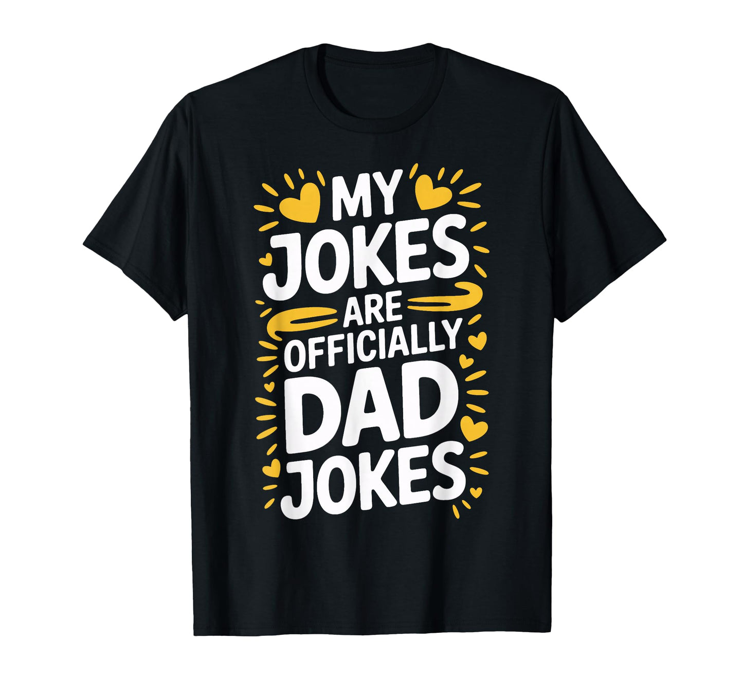 My Jokes Are Officially Dad Jokes T-Shirt - Aesthetic Graphic for Adults - T-Shirt, Sweatshirt, Hoodie