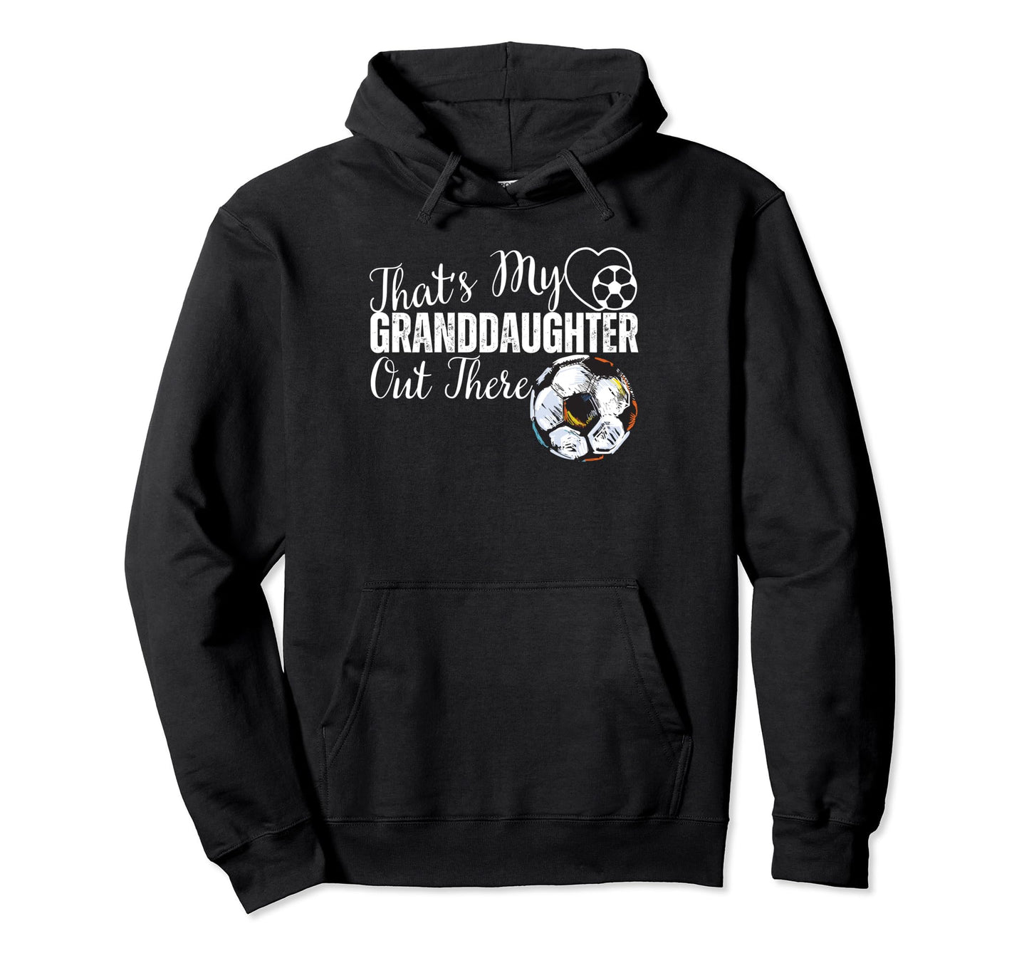 Thats My Granddaughter Out There Hoodie - Fun Novelty Design for Adults - T-Shirt, Sweatshirt, Hoodie