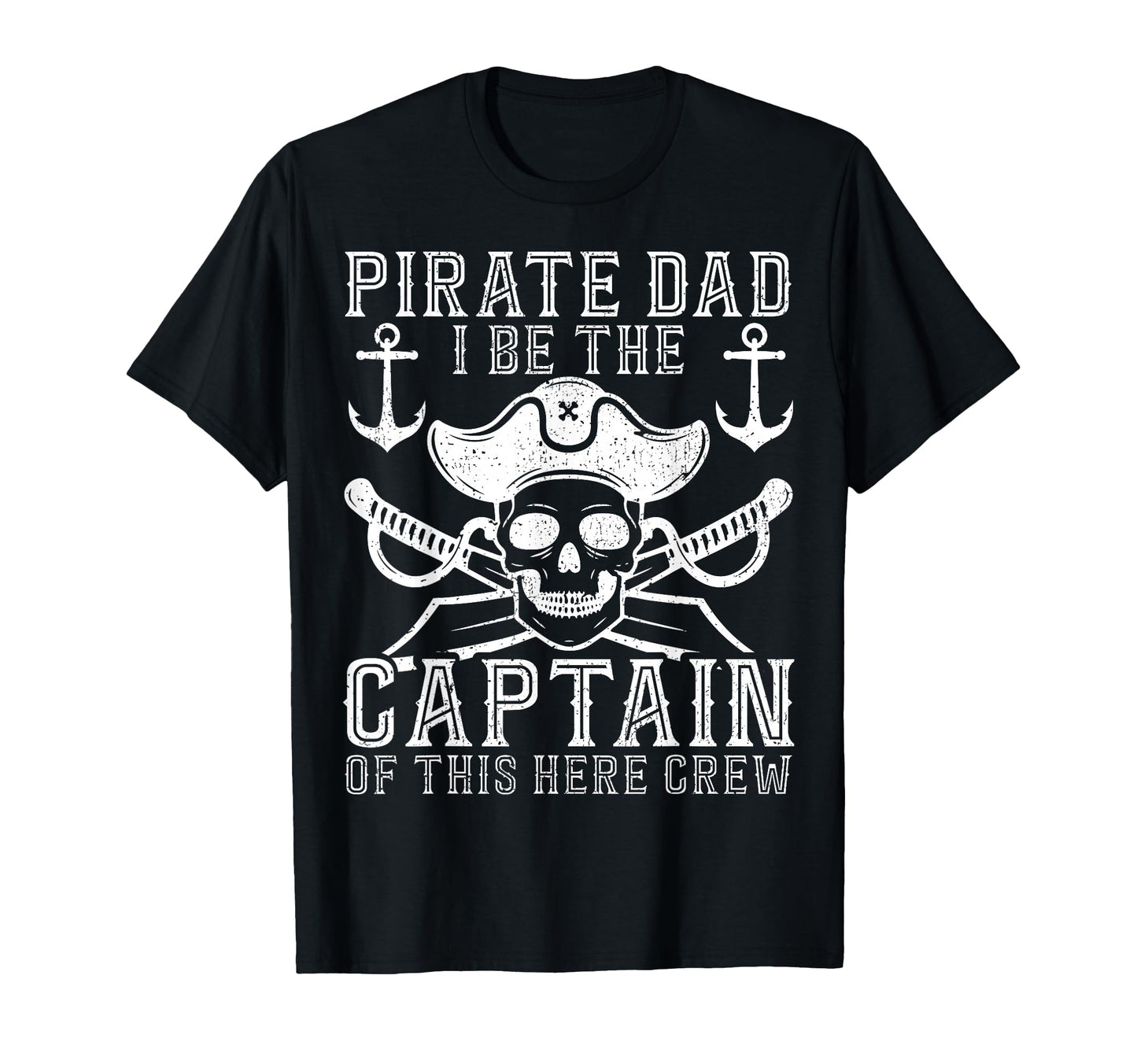 Pirate Skull Skeleton Pirate Dad T-Shirt - Novelty Apparel Men Women - T-Shirt, Sweatshirt, Hoodie