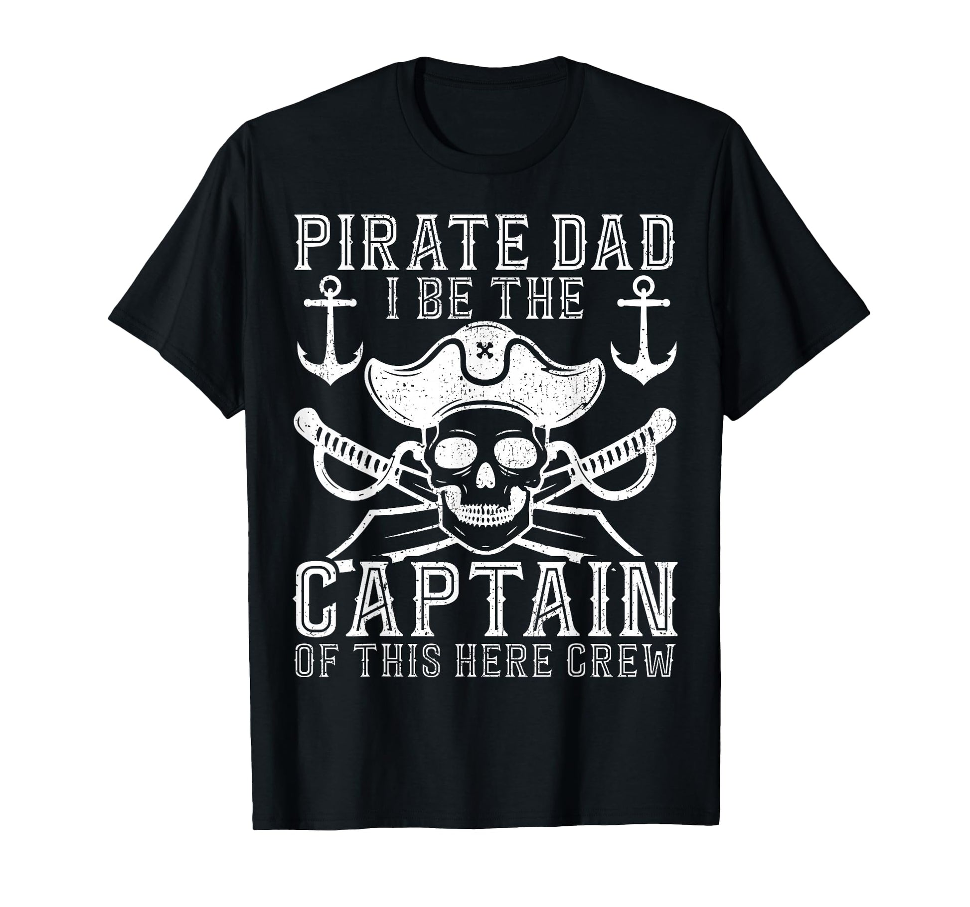 Pirate Skull Skeleton Pirate Dad T-Shirt - Novelty Apparel Men Women - T-Shirt, Sweatshirt, Hoodie