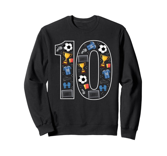 10 Soccer 10Th Birthday Sweatshirt - Fun Novelty Design for Adults - T-Shirt, Sweatshirt, Hoodie