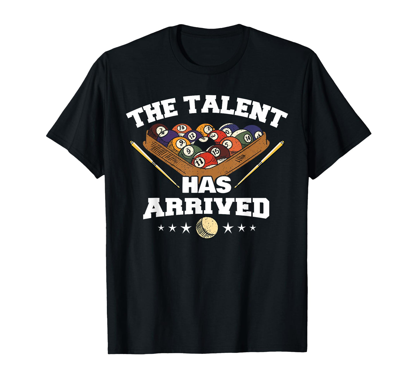 Talent Has Arrived Funny Pool Player T-Shirt - Aesthetic Graphic Unisex - T-Shirt, Sweatshirt, Hoodie