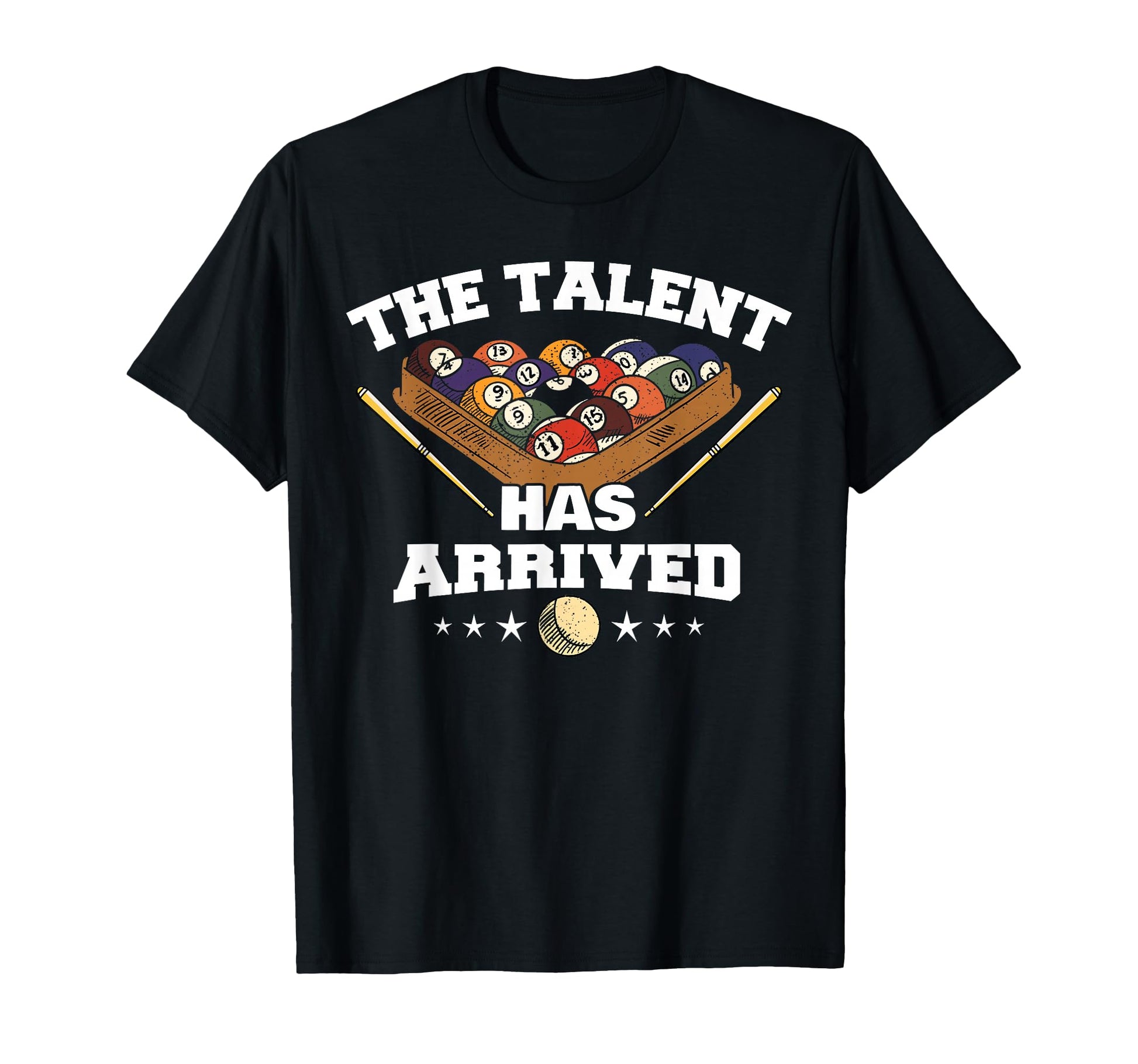 Talent Has Arrived Funny Pool Player T-Shirt - Aesthetic Graphic Unisex - T-Shirt, Sweatshirt, Hoodie