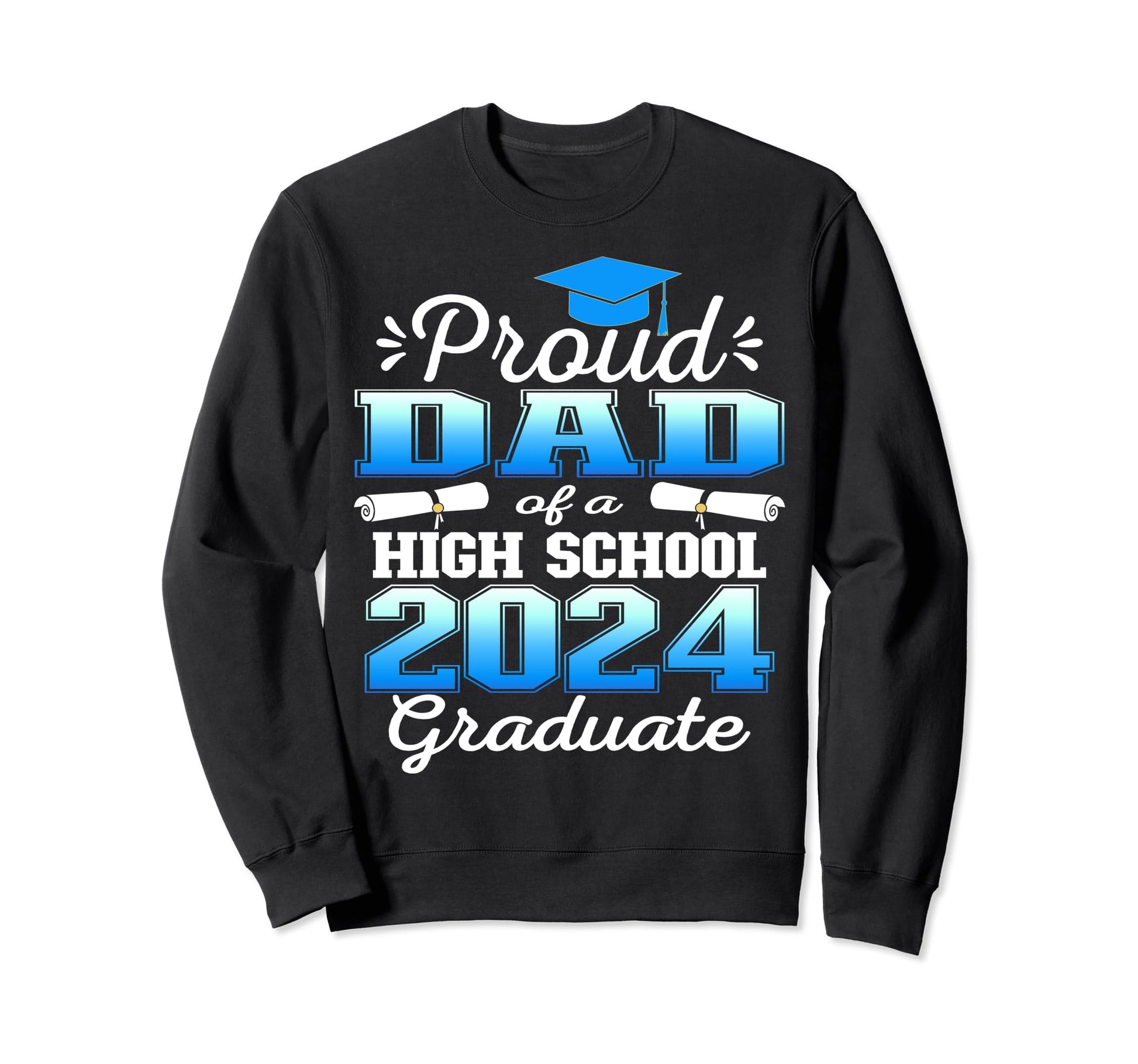 Proud Dad 2024 High School Graduate Sweatshirt - Minimalist Print Unisex - T-Shirt, Sweatshirt, Hoodie