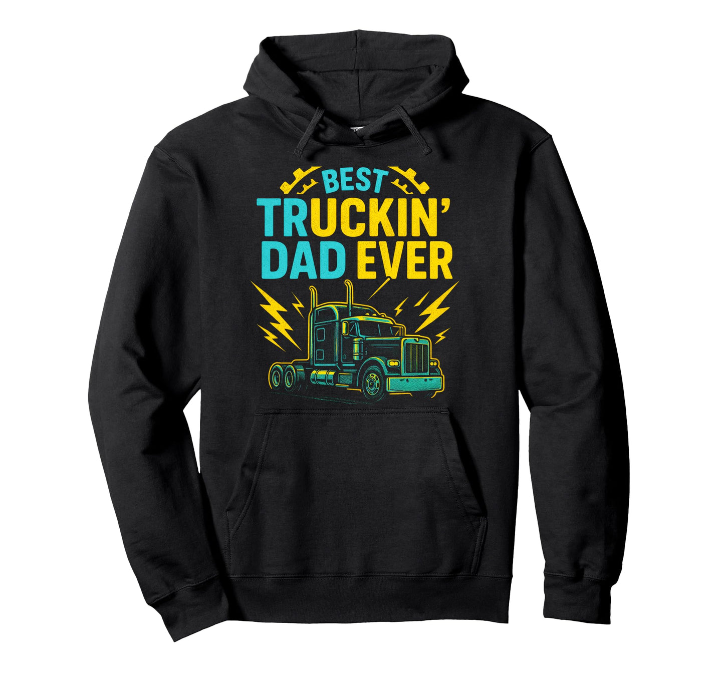 Best Truckin Dad Ever Funny Trucker Art Hoodie - Graphic Print for Adults - T-Shirt, Sweatshirt, Hoodie