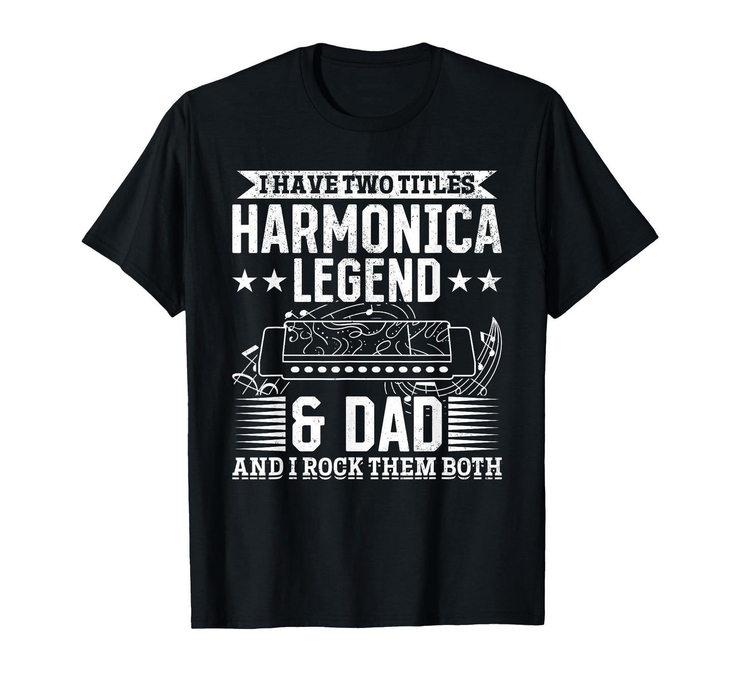 I Have Two Title Harmonica Legend Dad T-Shirt - Minimalist Print Men Women - T-Shirt, Sweatshirt, Hoodie