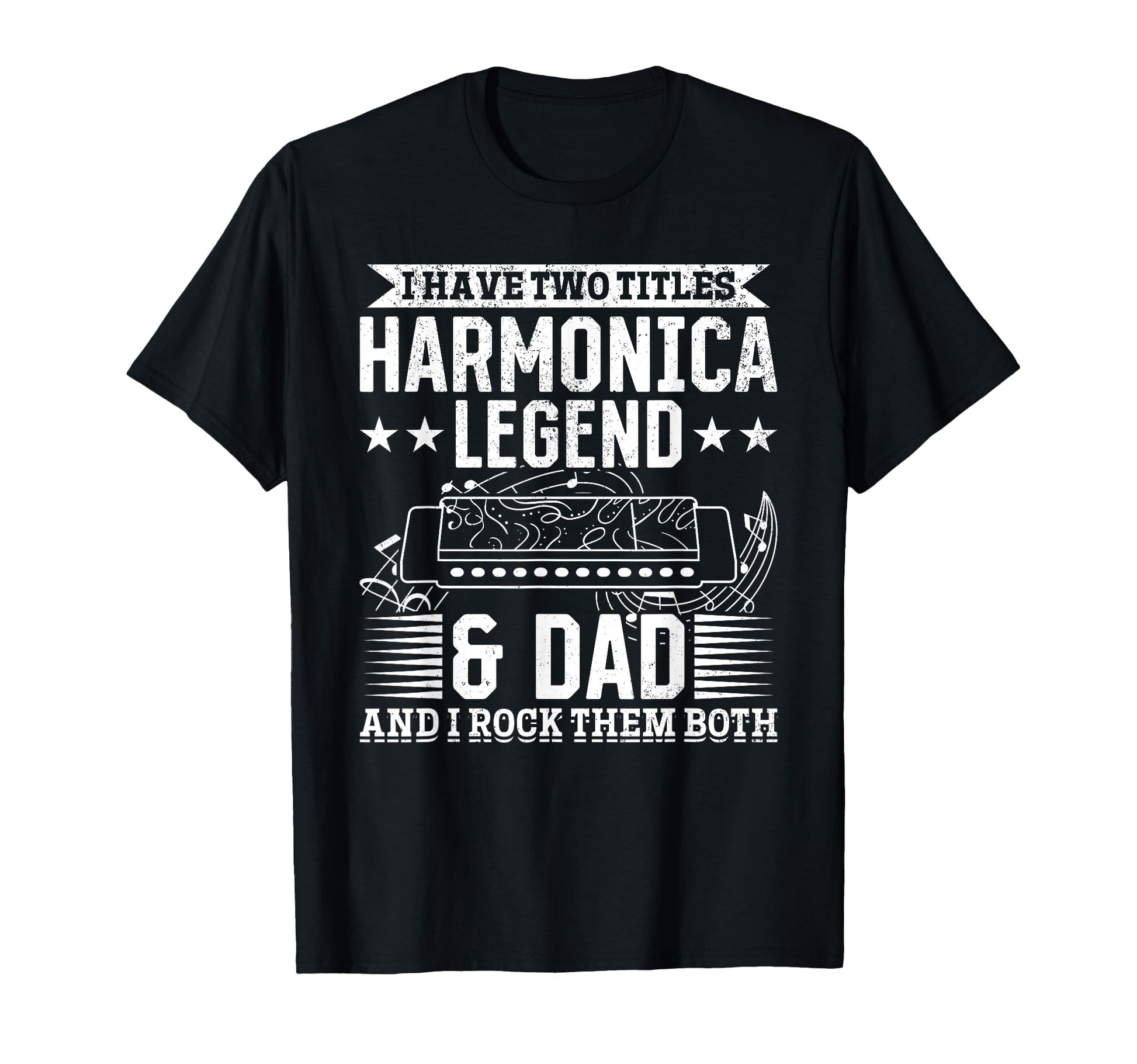 I Have Two Title Harmonica Legend Dad T-Shirt - Minimalist Print Men Women - T-Shirt, Sweatshirt, Hoodie