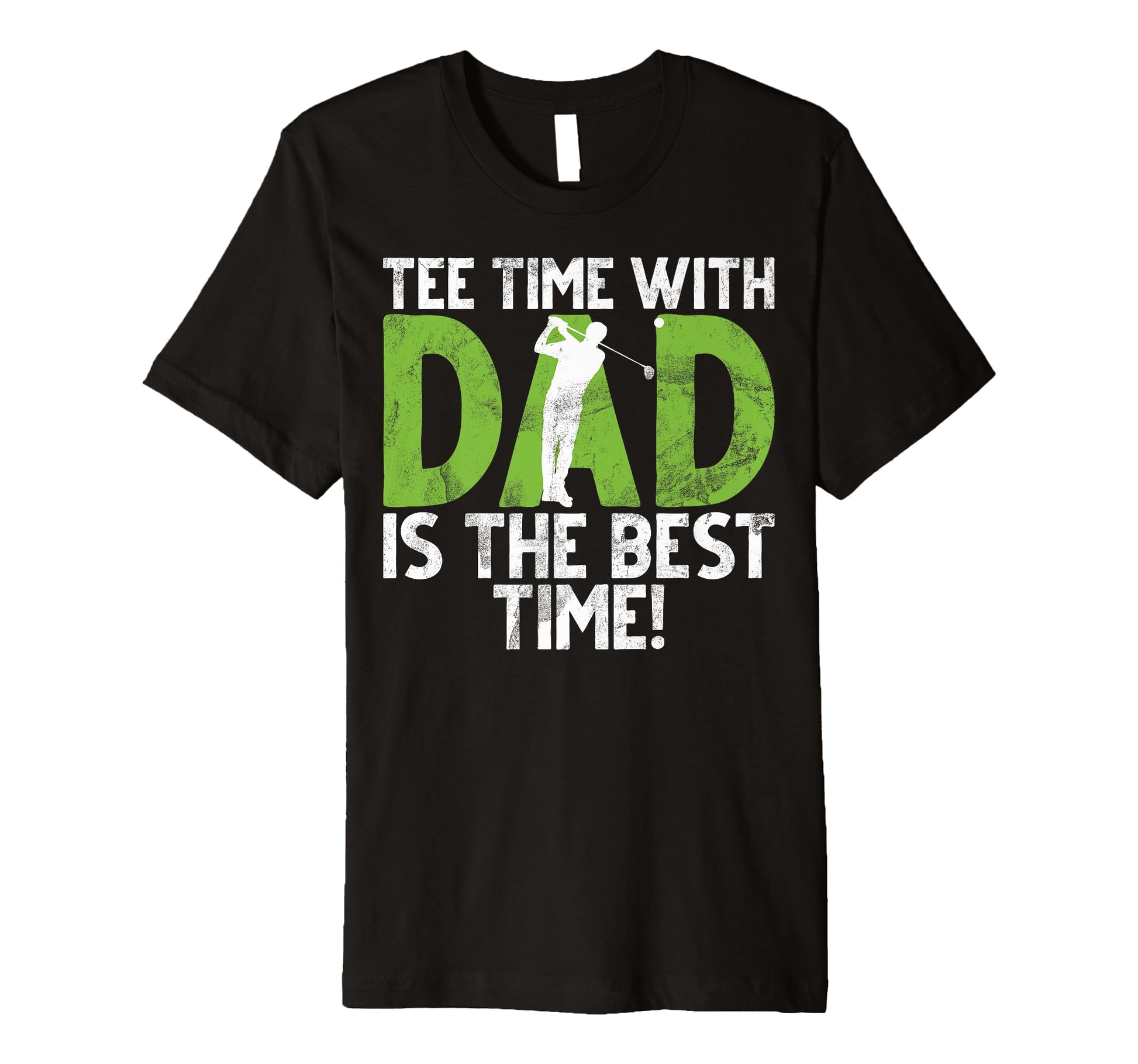 Time Dad Is Best Time Golf Dad T-Shirt - Novelty Apparel Unisex - T-Shirt, Sweatshirt, Hoodie