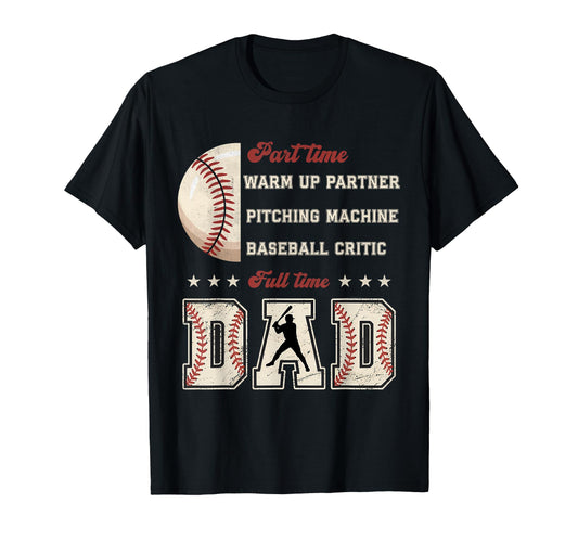 Baseball Part Time Warm Up T-Shirt - Casual Everyday Wear for Adults - T-Shirt, Sweatshirt, Hoodie