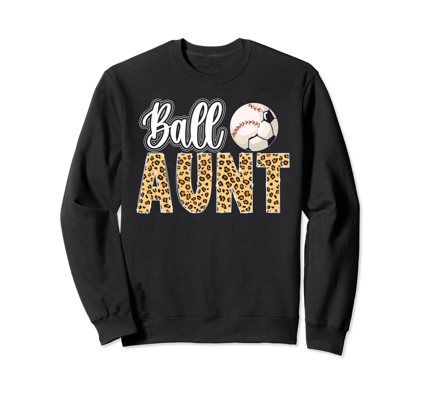 Ball Aunt Leopard Soccer Baseball Sweatshirt - Novelty Apparel for Adults - T-Shirt, Sweatshirt, Hoodie