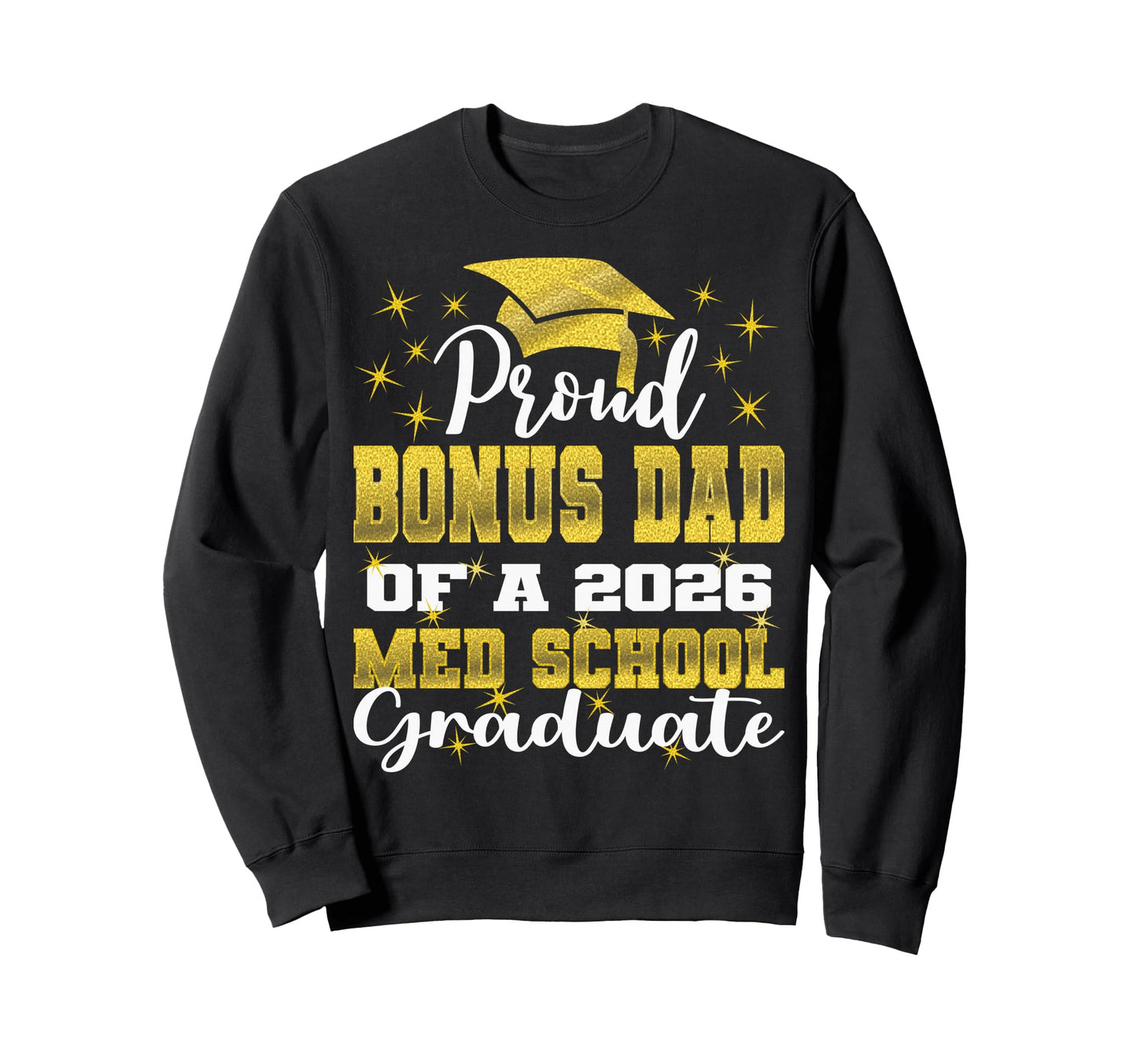 Proud Bonus Dad 2026 Class Med Sweatshirt - Streetwear Style Men Women - T-Shirt, Sweatshirt, Hoodie
