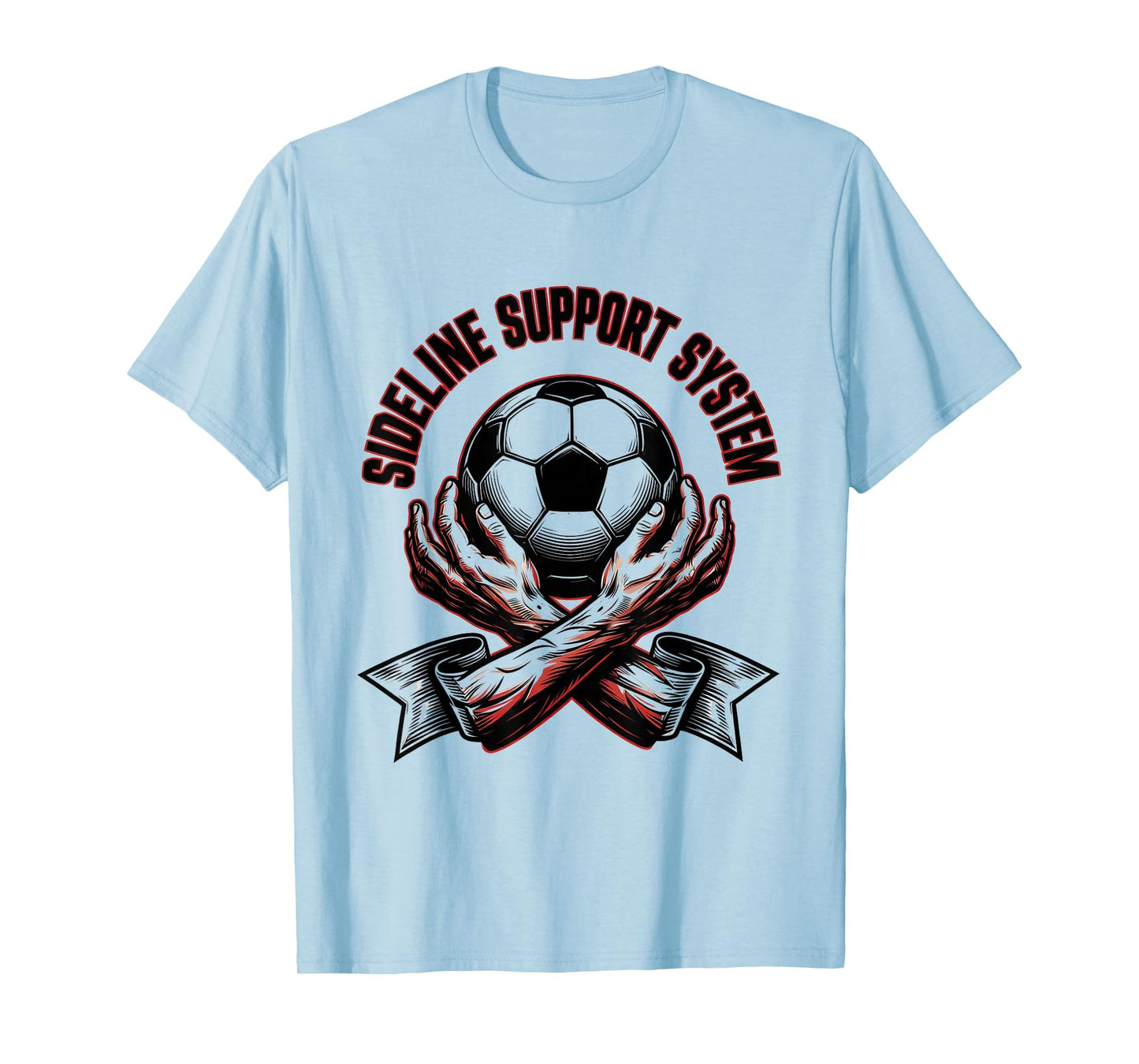 Sideline Support System Soccer Mom T-Shirt - Streetwear Style Men Women - T-Shirt, Sweatshirt, Hoodie