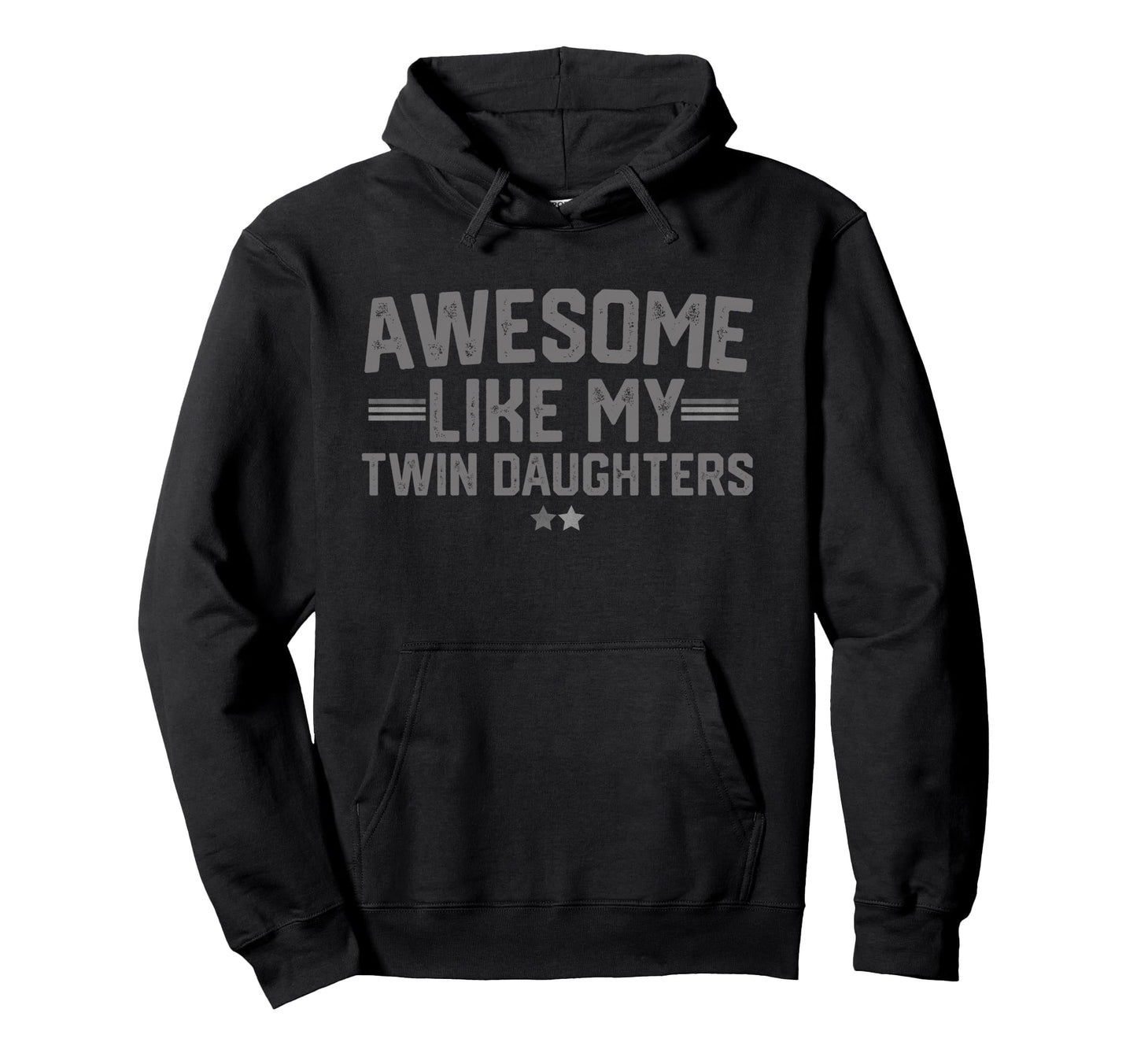 Awesome Like My Twin Daughters Fathers Hoodie - Unique Graphic for Adults - T-Shirt, Sweatshirt, Hoodie