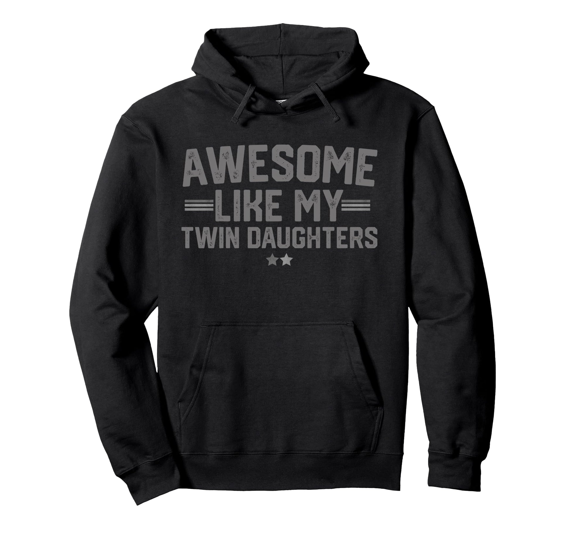 Awesome Like My Twin Daughters Fathers Hoodie - Unique Graphic for Adults - T-Shirt, Sweatshirt, Hoodie