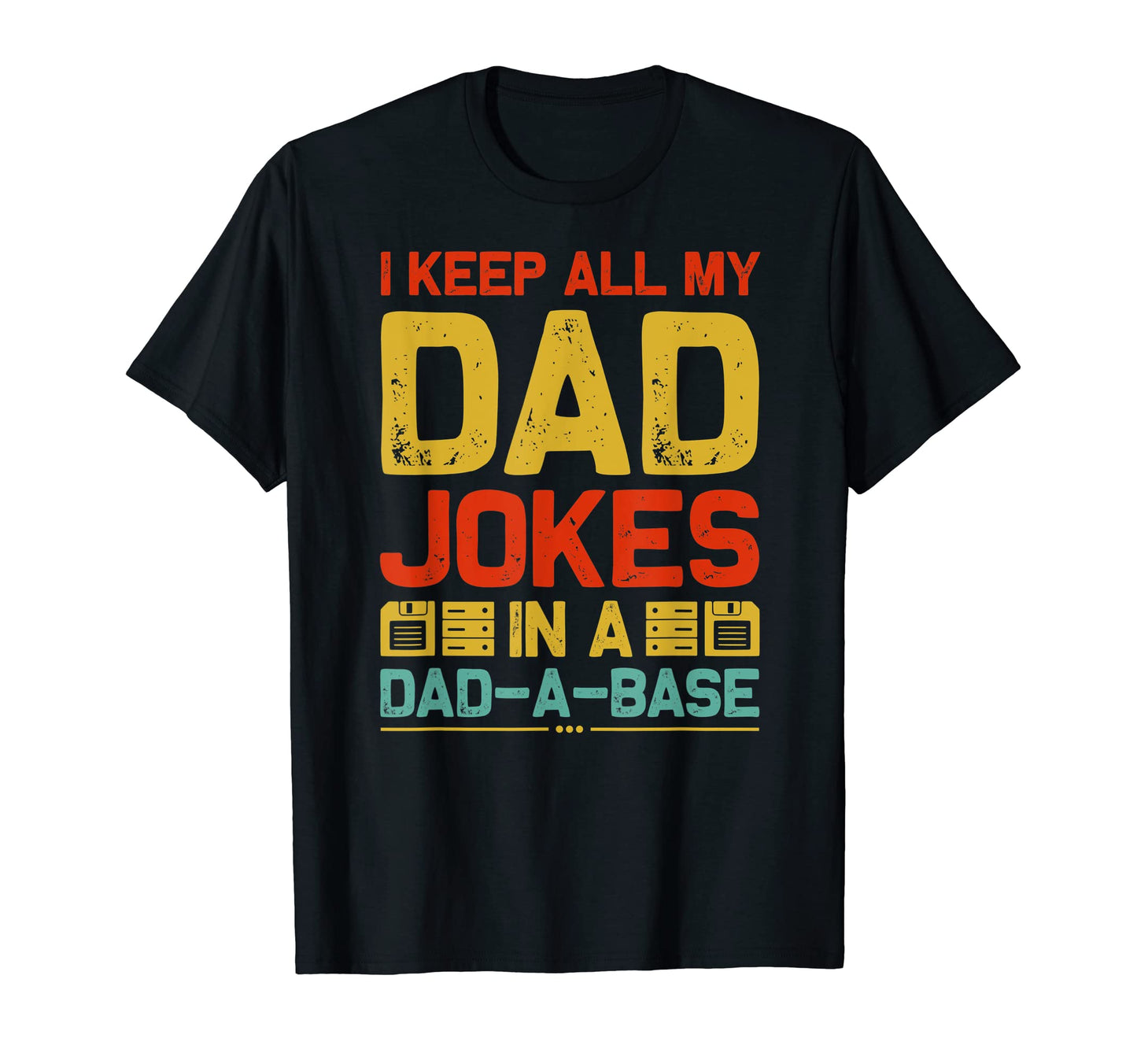 I Keep All My Dad Jokes Dad Base Daddy T-Shirt - Streetwear Style Unisex - T-Shirt, Sweatshirt, Hoodie