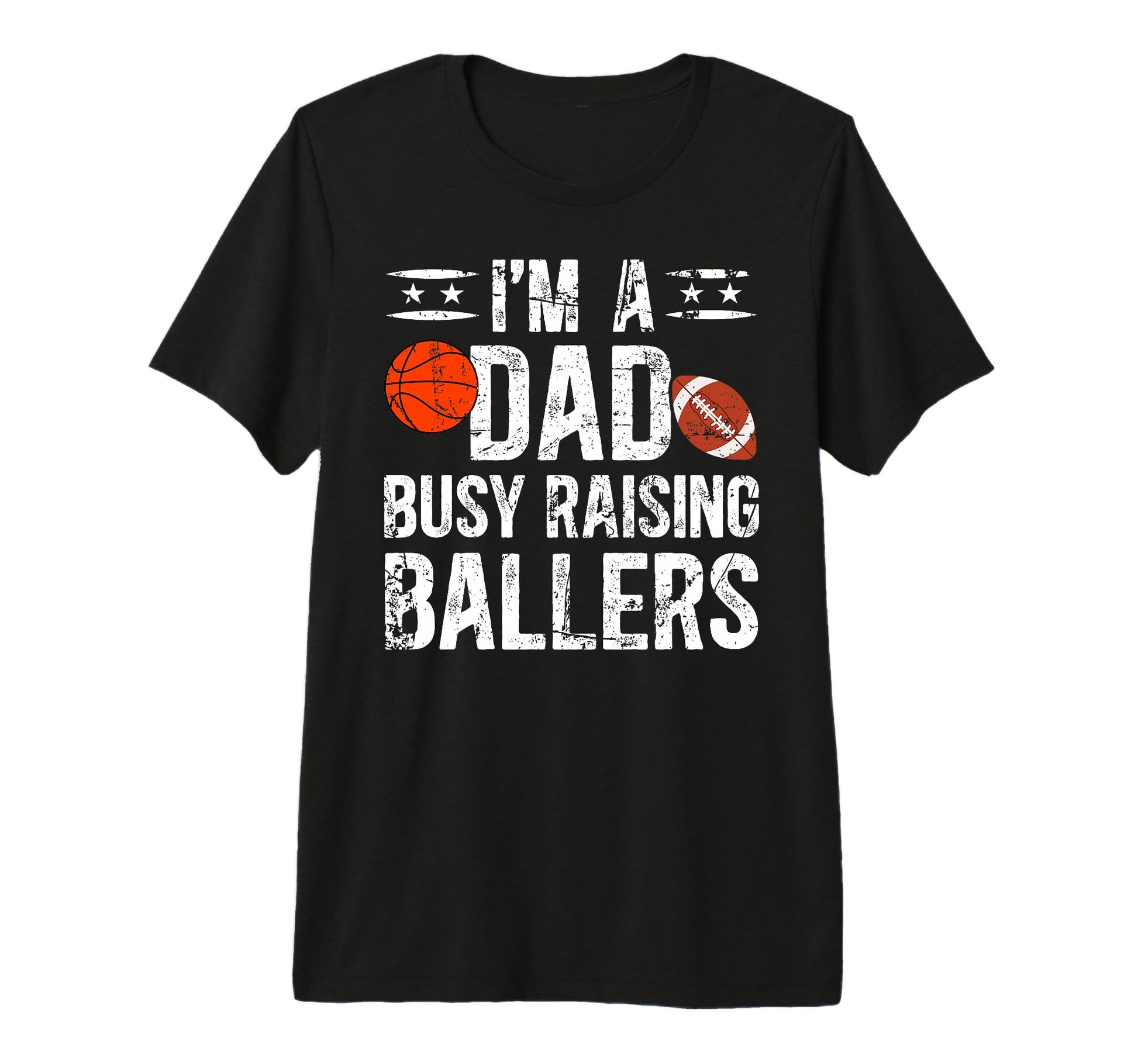 Mens Im Dad Busy Raising Ballers T-Shirt - Casual Everyday Wear for Adults - T-Shirt, Sweatshirt, Hoodie
