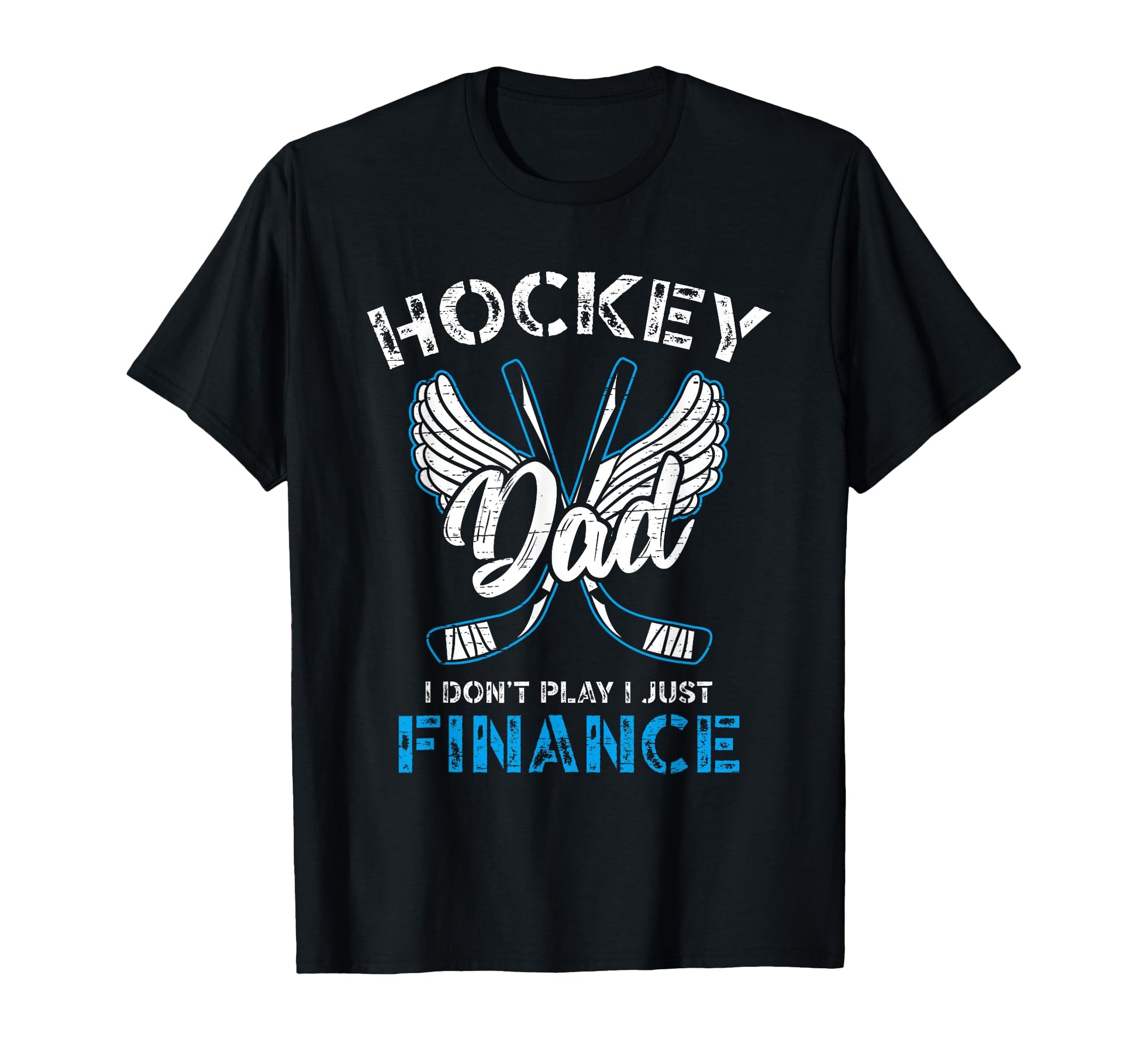 Hockey Dad I Dont Play I Just Finance T-Shirt - Custom Art Print for Adults - T-Shirt, Sweatshirt, Hoodie