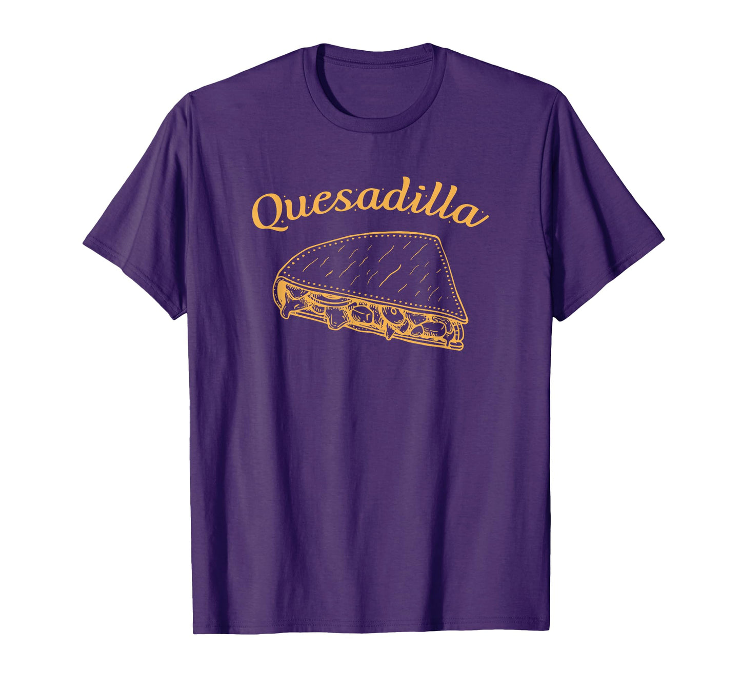 Quesadilla Burrito Taco Taquito Dad Mom T-Shirt - Minimalist Print Unisex - T-Shirt, Sweatshirt, Hoodie