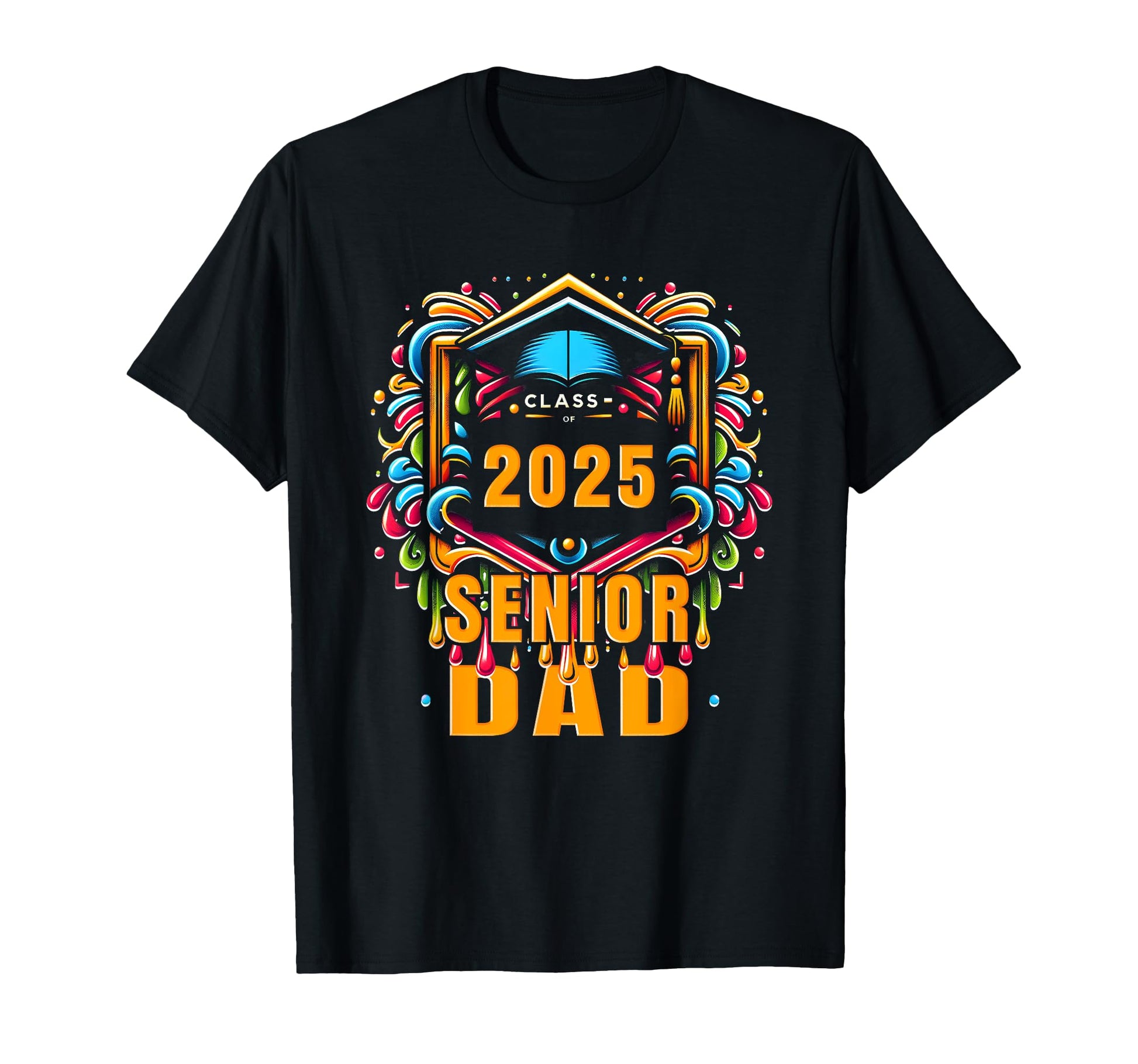 Senior Dad 2025 Proud Dad Class T-Shirt - Fun Novelty Design for Adults - T-Shirt, Sweatshirt, Hoodie