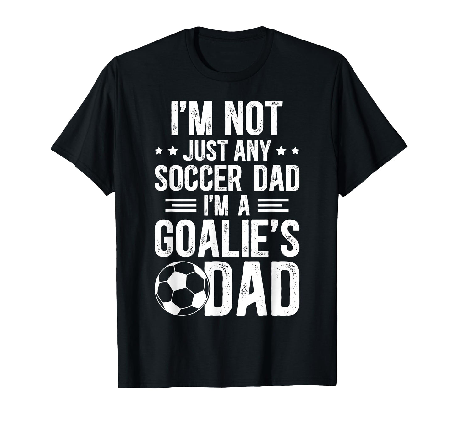 Im Soccer Goalie Dad Soccer T-Shirt - Minimalist Print for Adults - T-Shirt, Sweatshirt, Hoodie