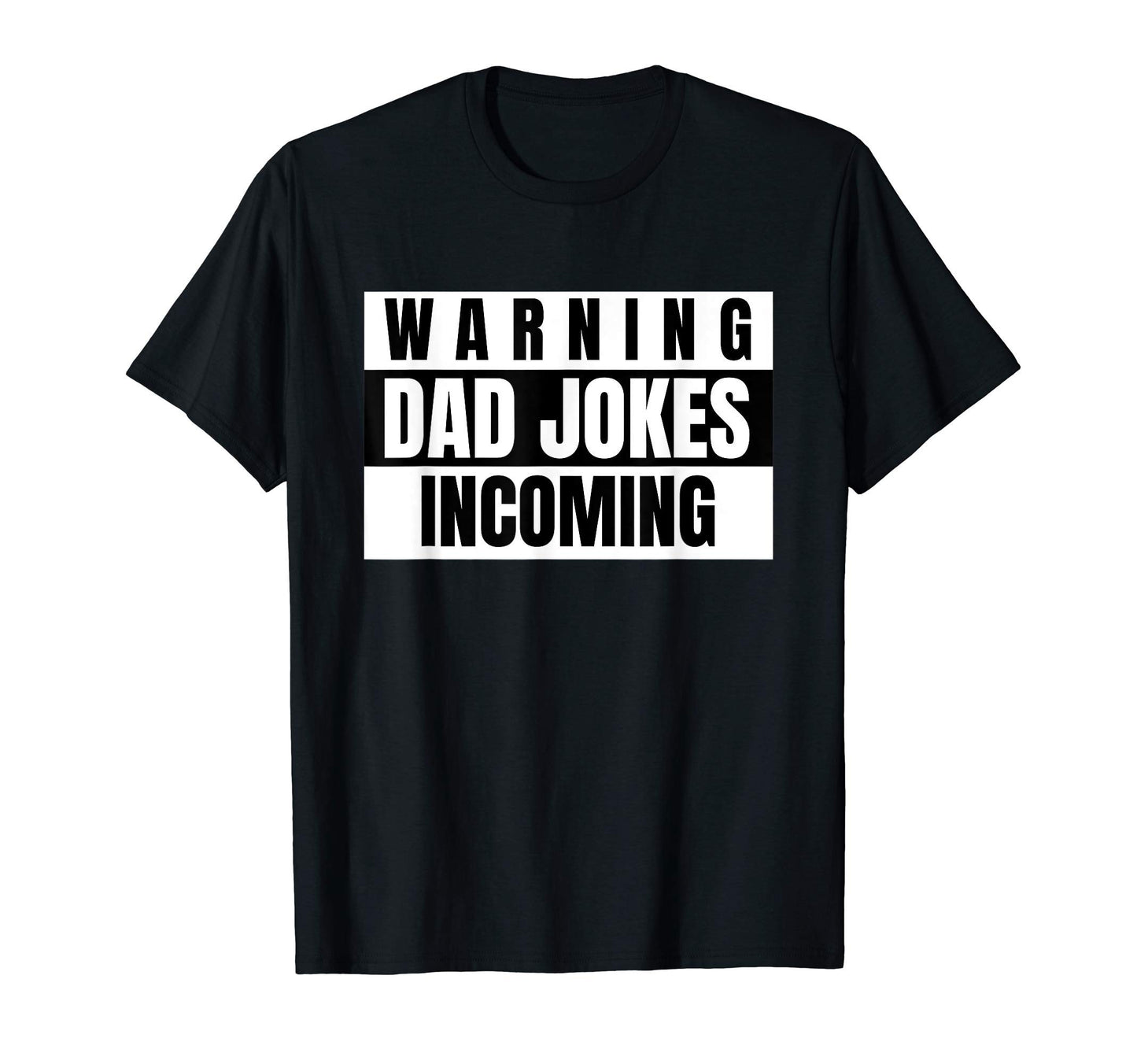 Warning Dad Jokes Incoming T-Shirt - Fun Novelty Design Men Women - T-Shirt, Sweatshirt, Hoodie