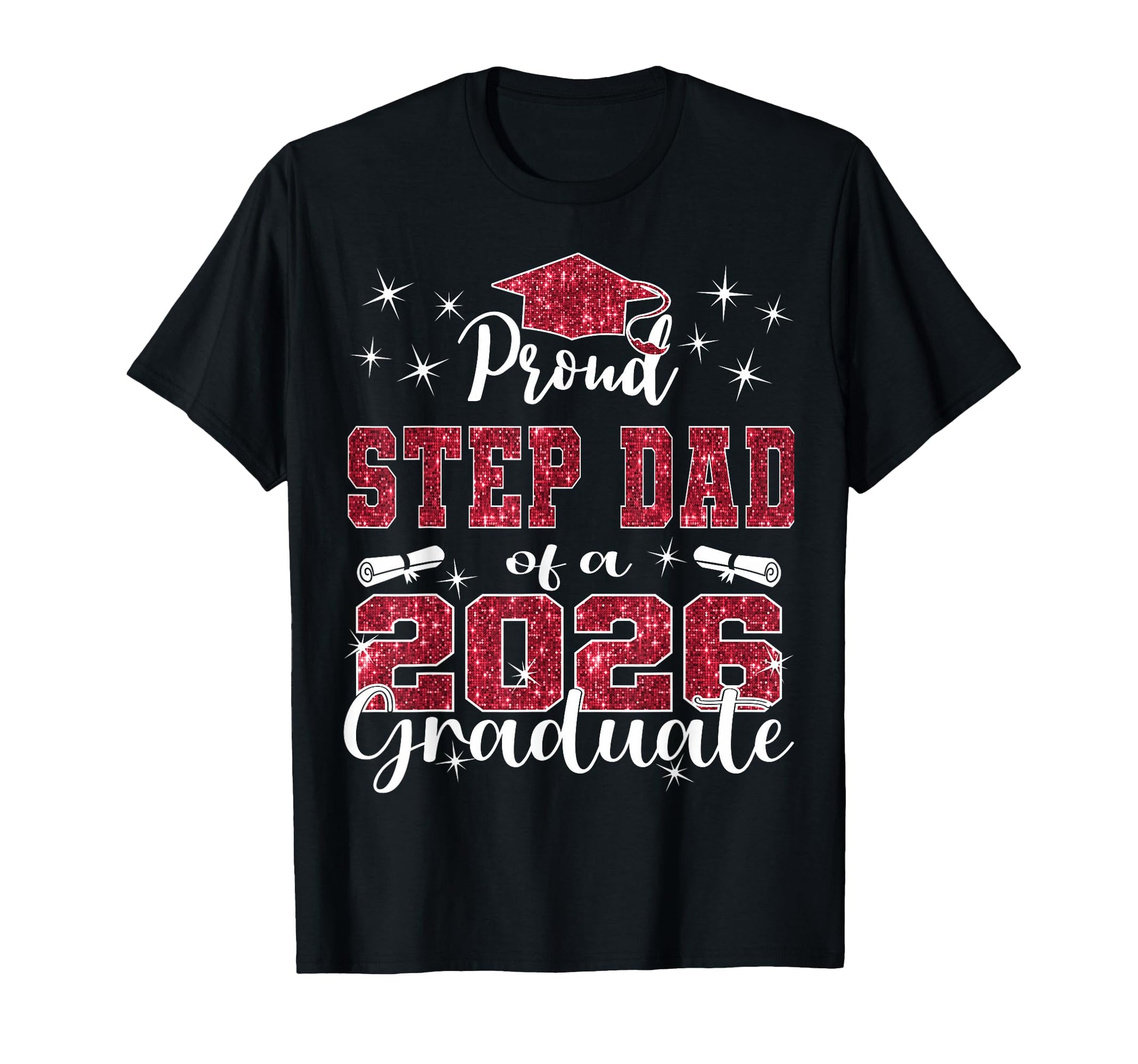 Super Proud Step Dad 2026 Graduate T-Shirt - Novelty Apparel Men Women - T-Shirt, Sweatshirt, Hoodie
