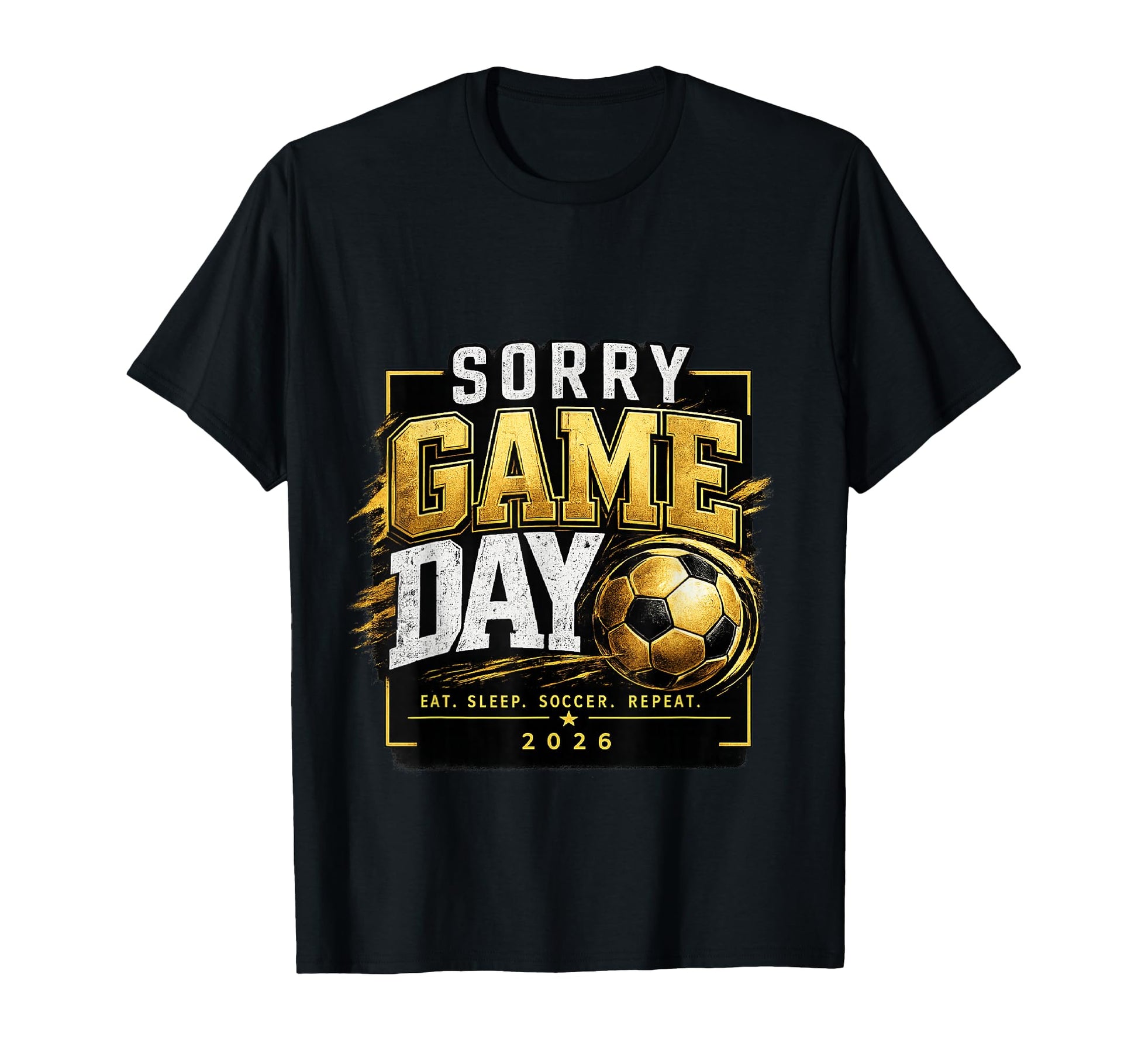Sorry Game Day Soccer Funny Sports T-Shirt - Minimalist Print Men Women - T-Shirt, Sweatshirt, Hoodie
