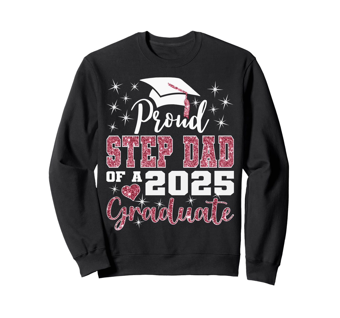 Proud Step Dad 2025 College Sweatshirt - Minimalist Print Men Women - T-Shirt, Sweatshirt, Hoodie