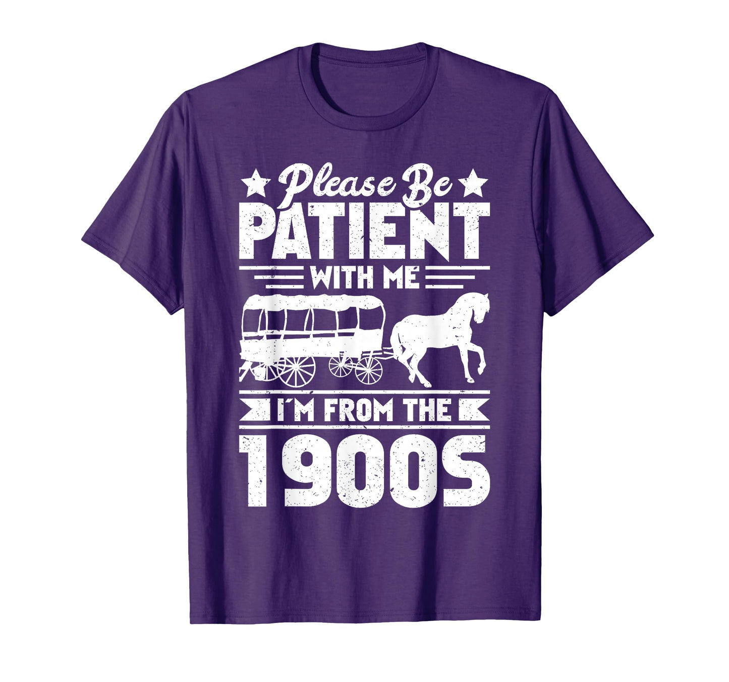 Please Be Patient Me Im From 1900S T-Shirt - Fun Novelty Design for Adults - T-Shirt, Sweatshirt, Hoodie