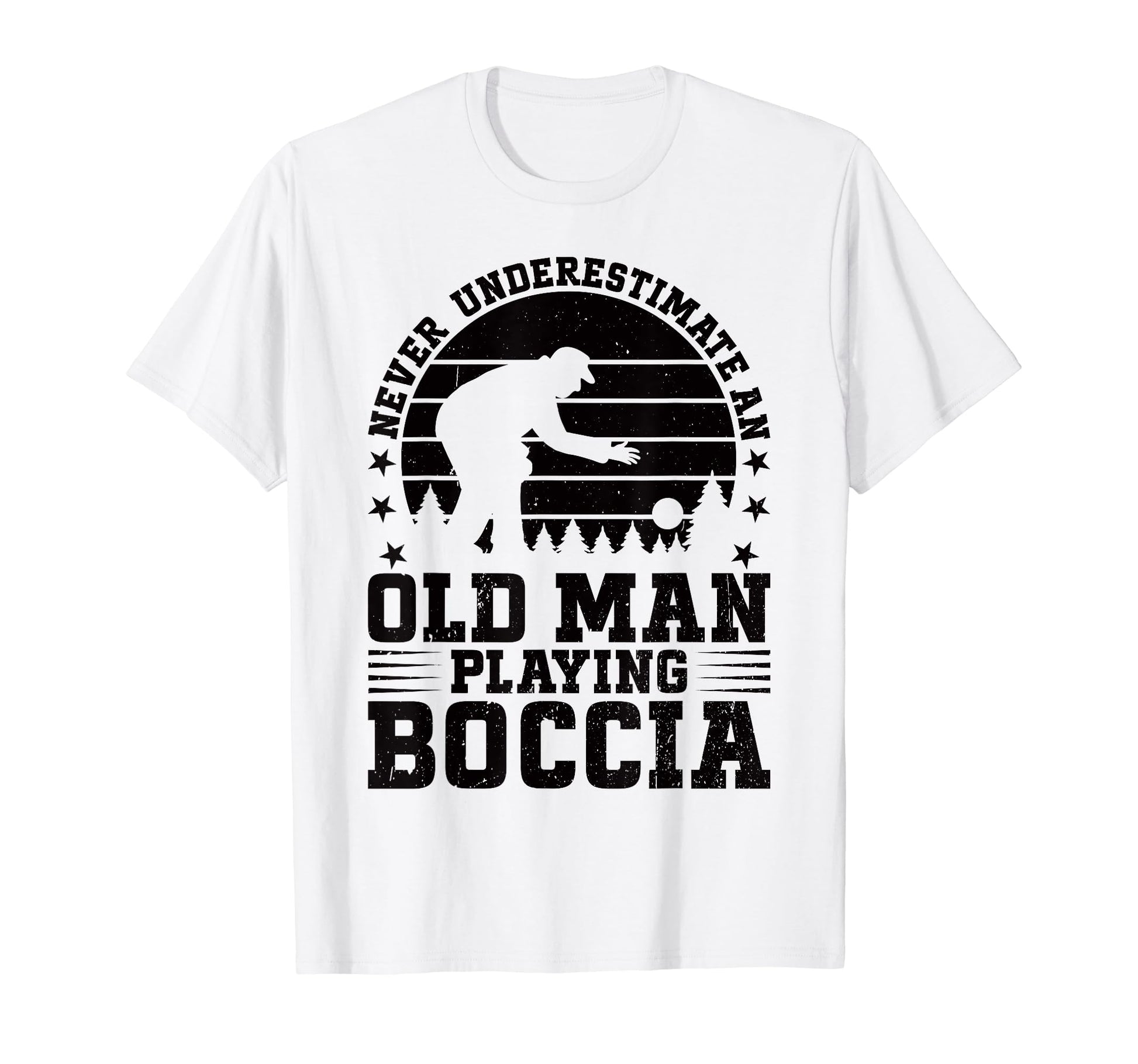 Never Underestimate Old Playing Boccia T-Shirt - Graphic Print Unisex - T-Shirt, Sweatshirt, Hoodie