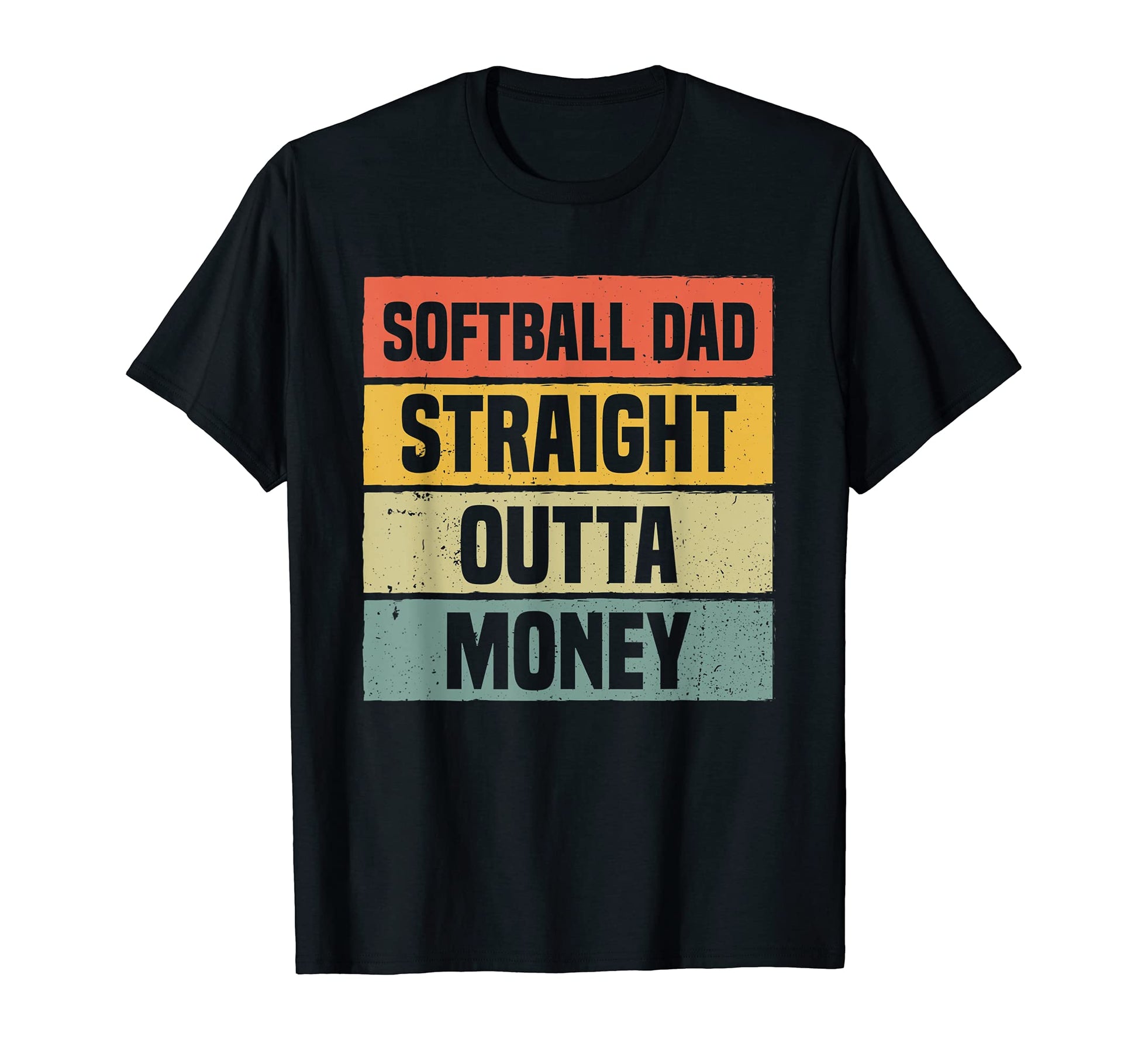 Mens Softball Dad Straight Outta Money T-Shirt - Graphic Print Men Women - T-Shirt, Sweatshirt, Hoodie