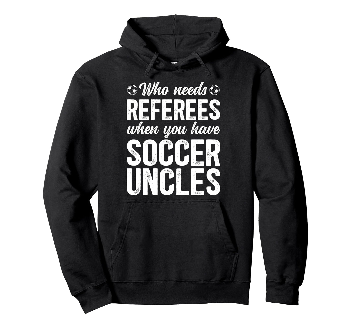 Soccer Uncle Funny Uncle Soccer Player Uncle Hoodie - Graphic Print Unisex - T-Shirt, Sweatshirt, Hoodie