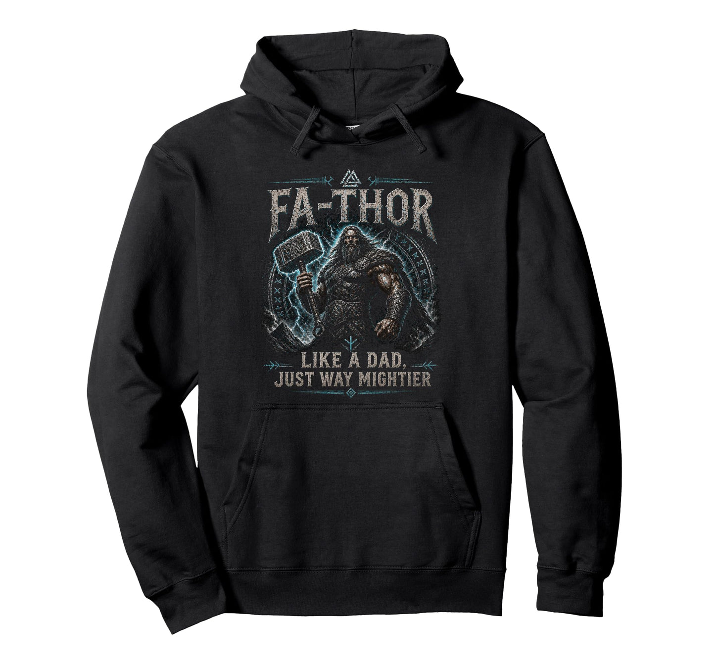 Fa Thor Like Dad Just Way Mightier Hoodie - Custom Art Print Men Women - T-Shirt, Sweatshirt, Hoodie
