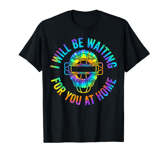 Baseball Catcher I Will Be Waiting You T-Shirt - Unique Graphic for Adults - T-Shirt, Sweatshirt, Hoodie