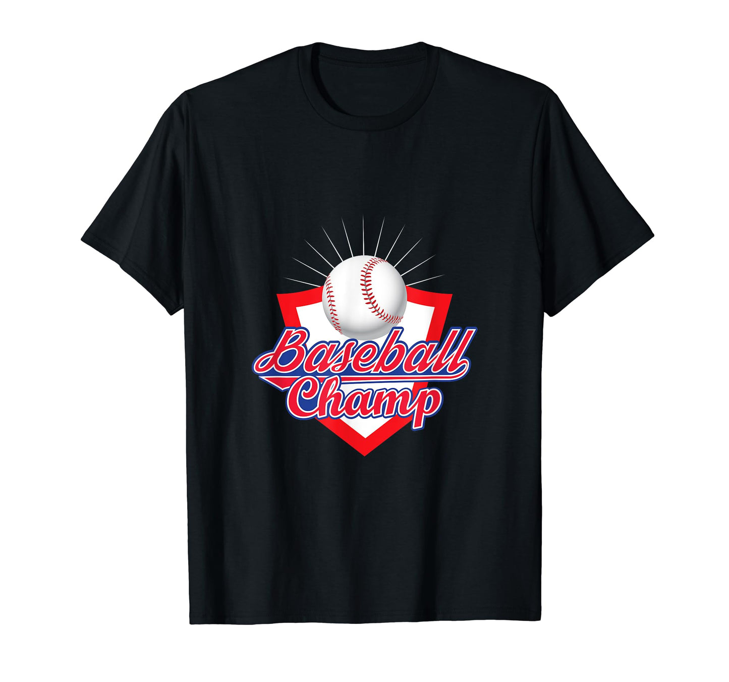 Baseball Champ Baseball Player Baseball T-Shirt - Novelty Apparel Unisex - T-Shirt, Sweatshirt, Hoodie