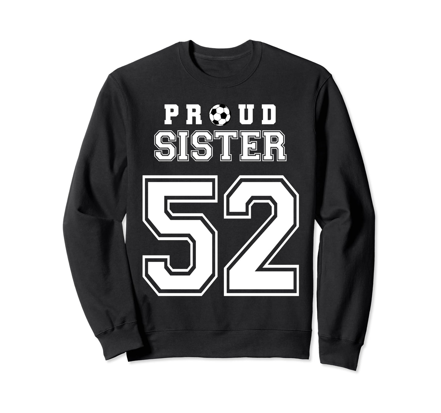 Number 52 Custom Proud Soccer Sweatshirt - Novelty Apparel Men Women - T-Shirt, Sweatshirt, Hoodie