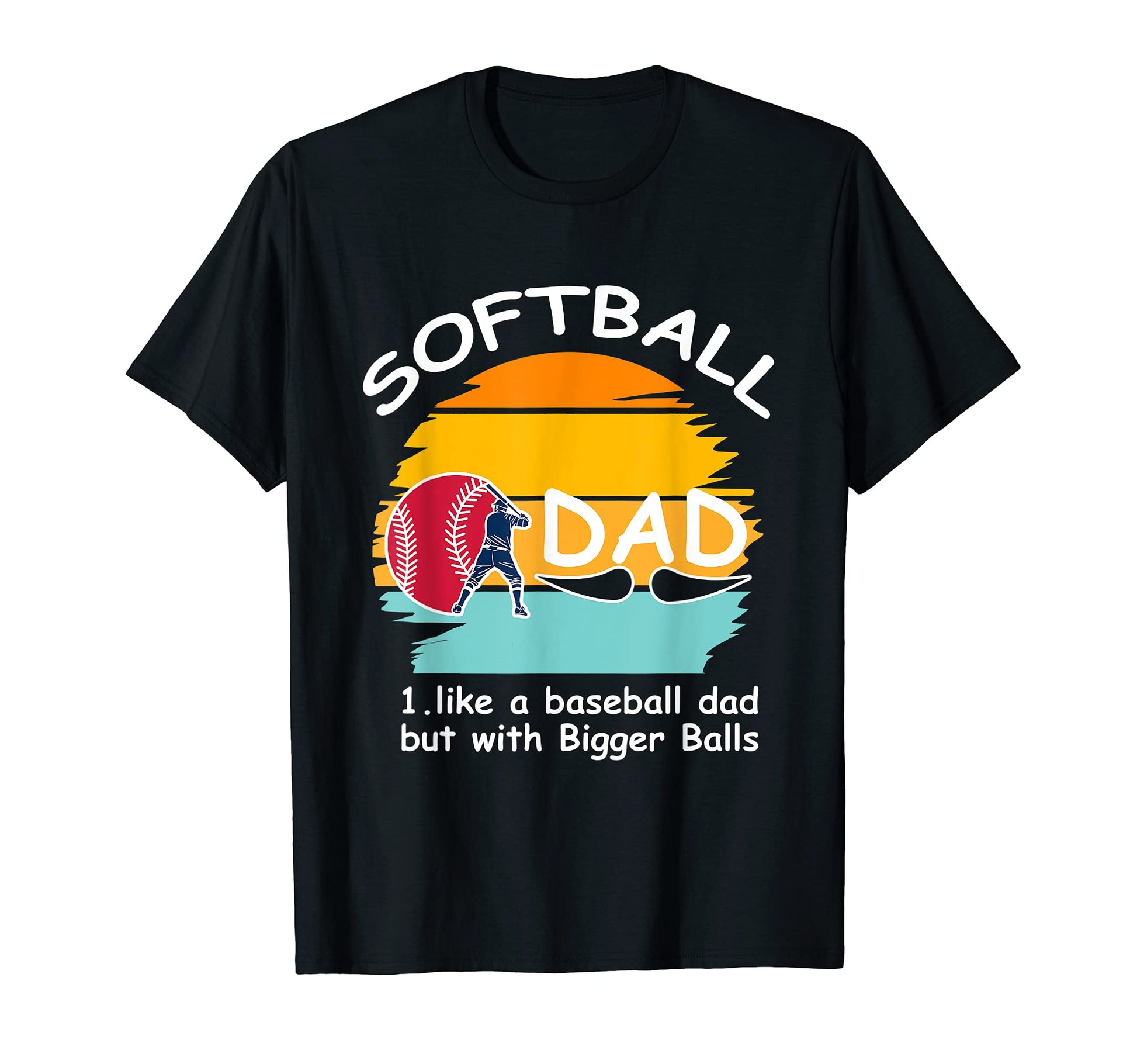 Mens Softball Dad Like Baseball Dad T-Shirt - Novelty Apparel for Adults - T-Shirt, Sweatshirt, Hoodie