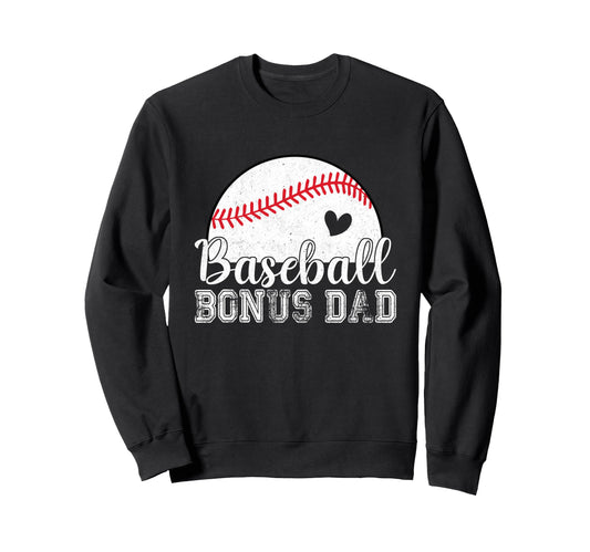 Baseball Bonus Dad Gifts Fathers Day Sweatshirt - Minimalist Print Unisex - T-Shirt, Sweatshirt, Hoodie