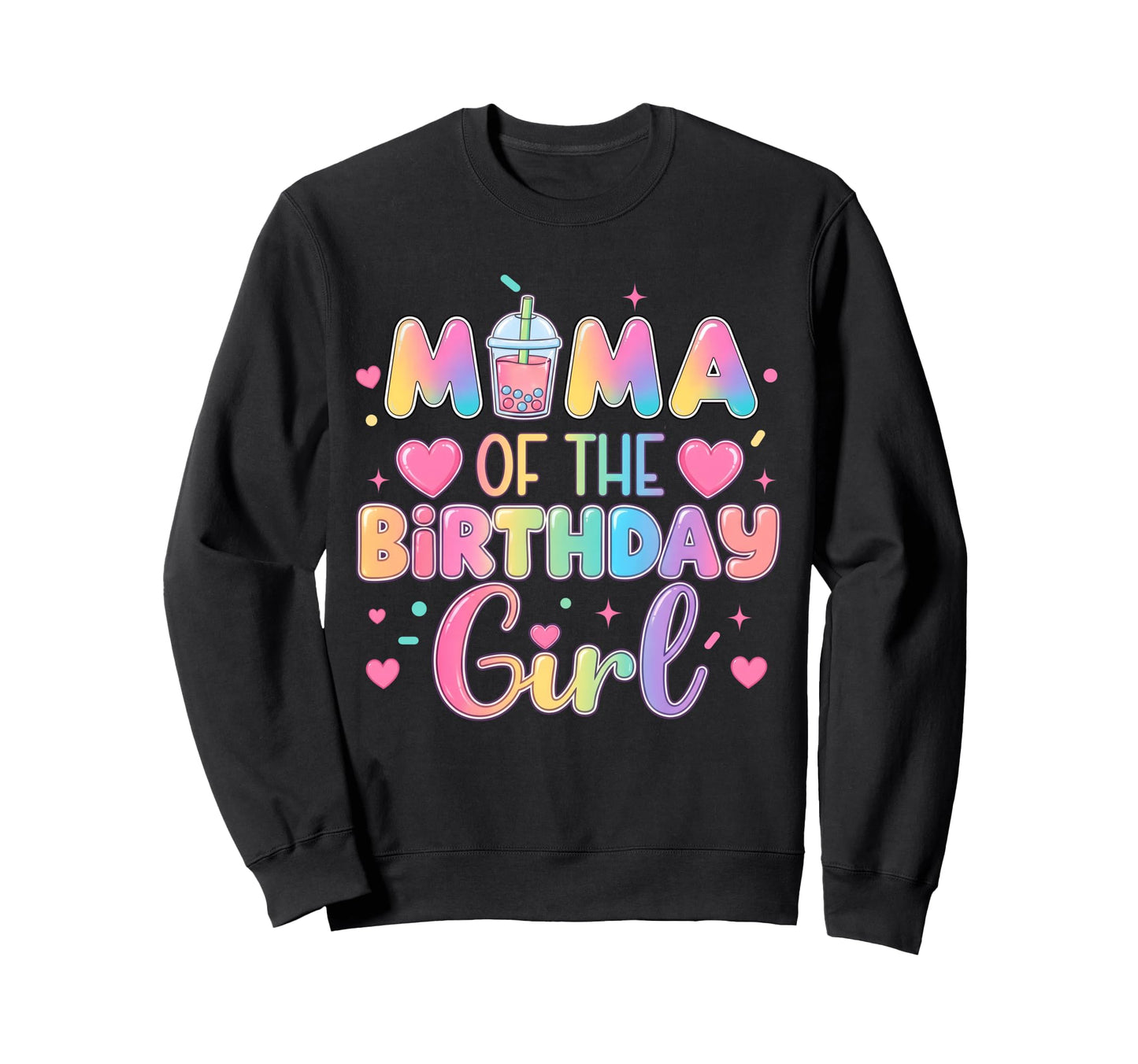 Mama Birthday Bubble Boba Sweatshirt - Casual Everyday Wear for Adults - T-Shirt, Sweatshirt, Hoodie