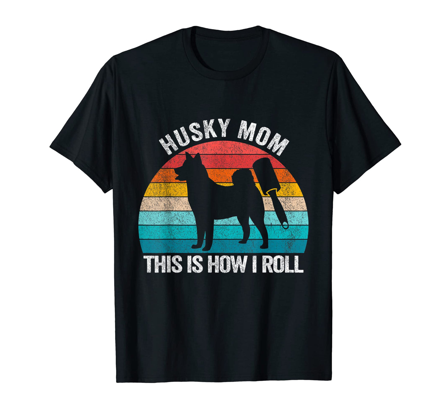 Husky Mom This Is How I Roll Husky Dog T-Shirt - Minimalist Print Unisex - T-Shirt, Sweatshirt, Hoodie