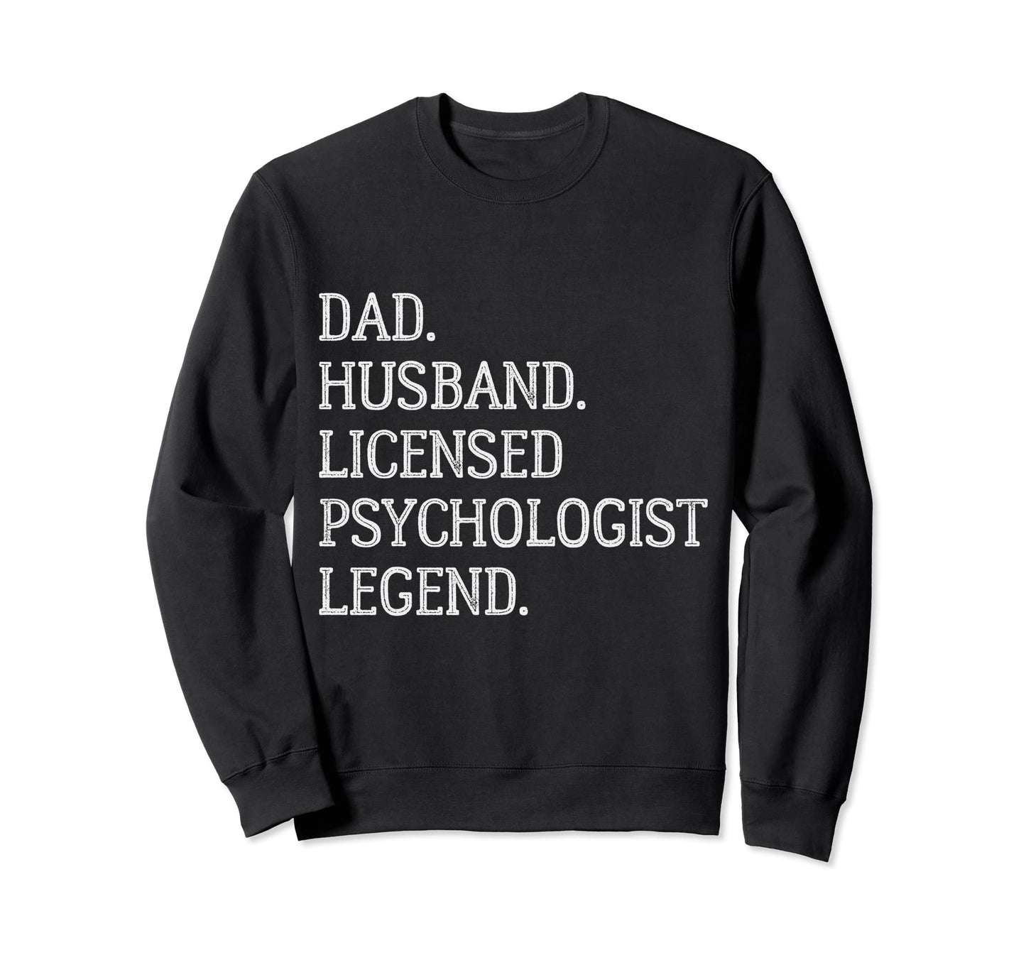 Dad Husband Licensed Psychologist Sweatshirt - Novelty Apparel for Adults - T-Shirt, Sweatshirt, Hoodie