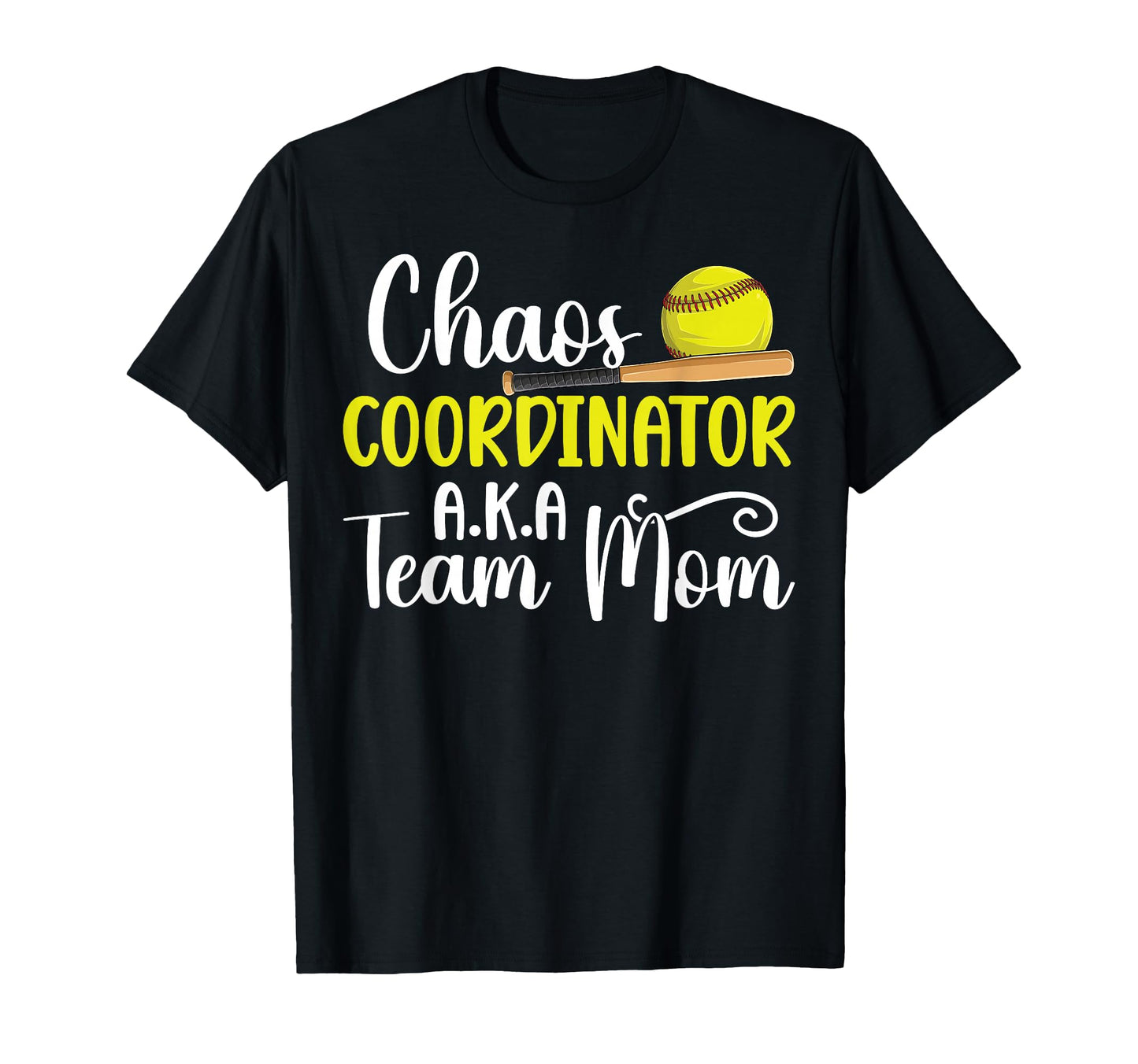 Chaos Coordinator Softball Team Mom T-Shirt - Novelty Apparel for Adults - T-Shirt, Sweatshirt, Hoodie