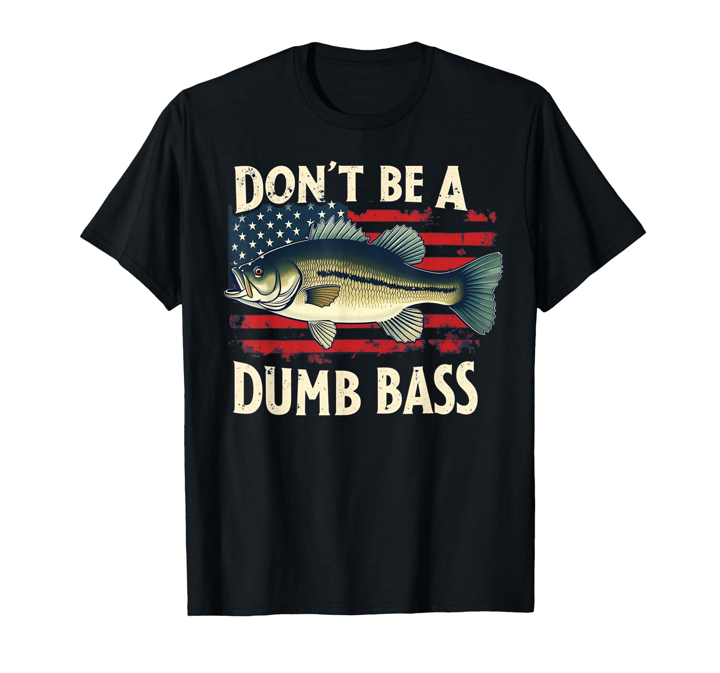 Funny Fishing Dont Be Dumb Bass Usa T-Shirt - Aesthetic Graphic Men Women - T-Shirt, Sweatshirt, Hoodie