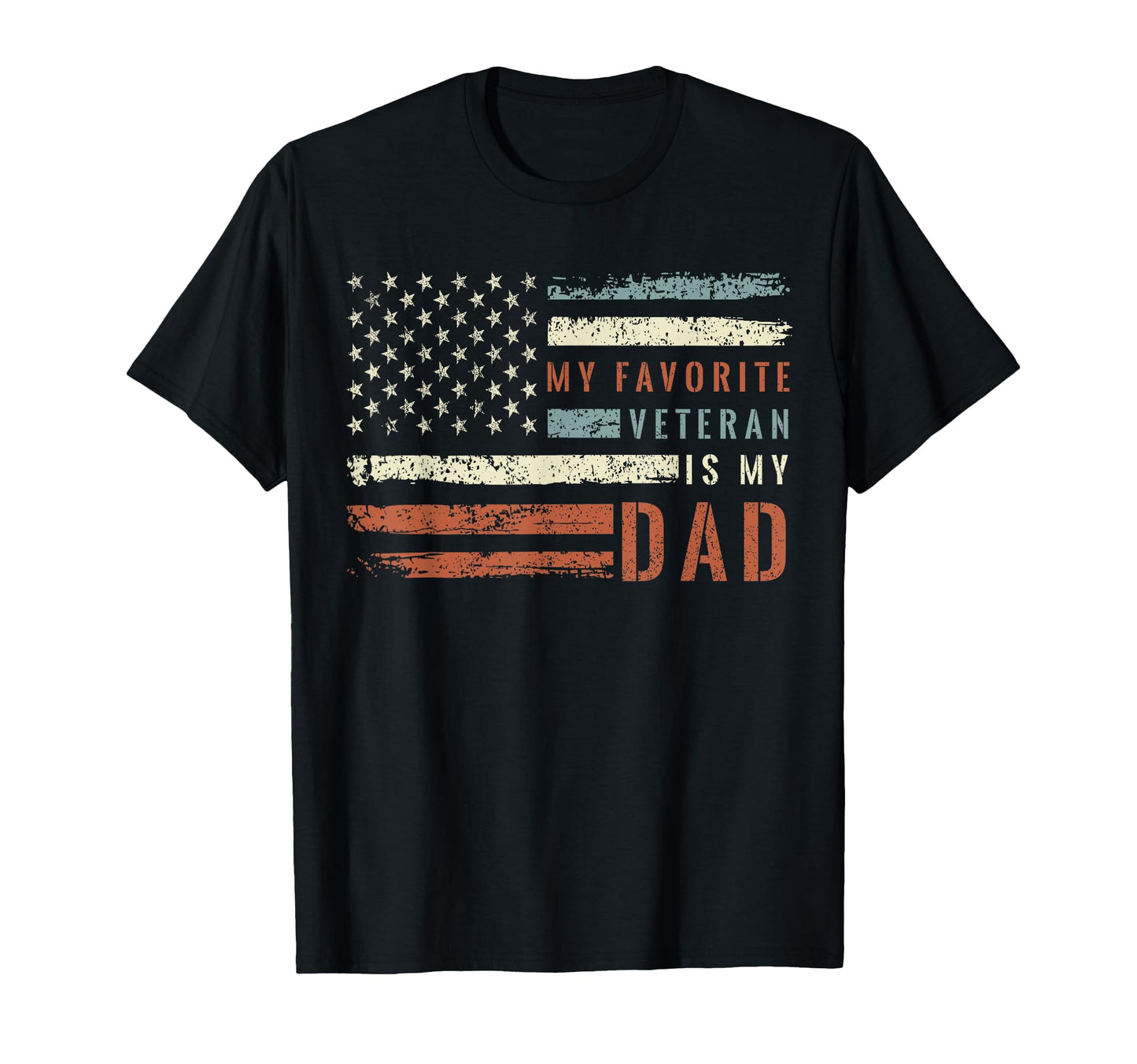 My Favorite Veteran Is My Dad T-Shirt - Novelty Apparel Men Women - T-Shirt, Sweatshirt, Hoodie