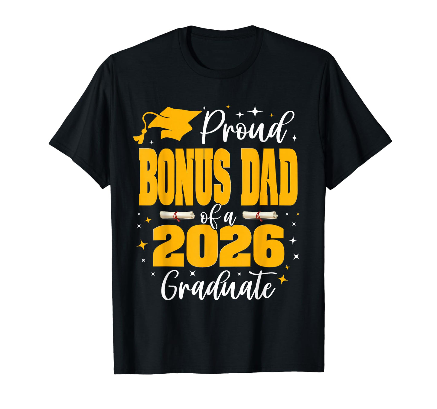 Proud Bonus Dad Class 2026 T-Shirt - Casual Everyday Wear for Adults - T-Shirt, Sweatshirt, Hoodie