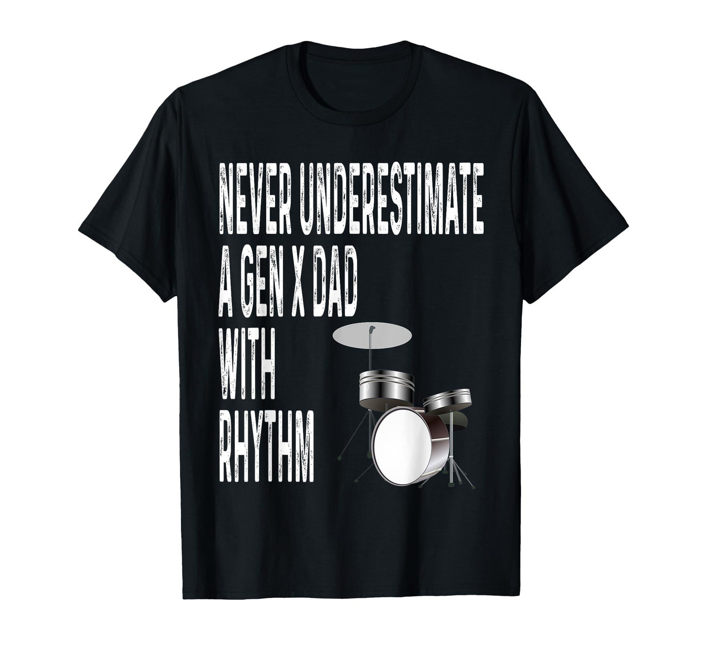 Never Underestimate Gen X Dad Rhythm T-Shirt - Aesthetic Graphic Unisex - T-Shirt, Sweatshirt, Hoodie