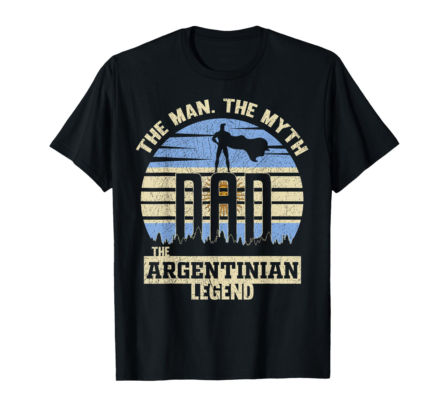 Myth Argentinian Legend Dad T-Shirt - Streetwear Style Unisex - T-Shirt, Sweatshirt, Hoodie
