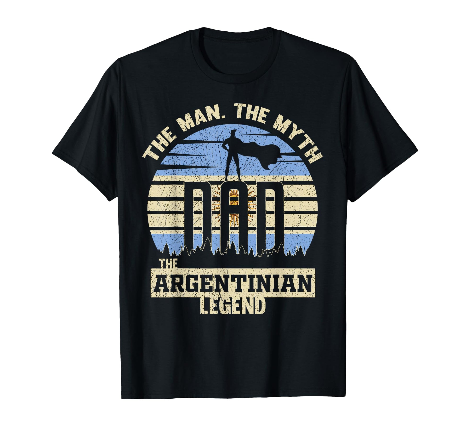 Myth Argentinian Legend Dad T-Shirt - Streetwear Style Unisex - T-Shirt, Sweatshirt, Hoodie