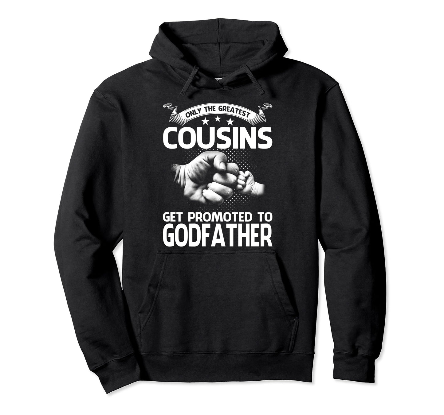 Only Greatest Cousins Get Promoted To Hoodie - Custom Art Print Unisex - T-Shirt, Sweatshirt, Hoodie