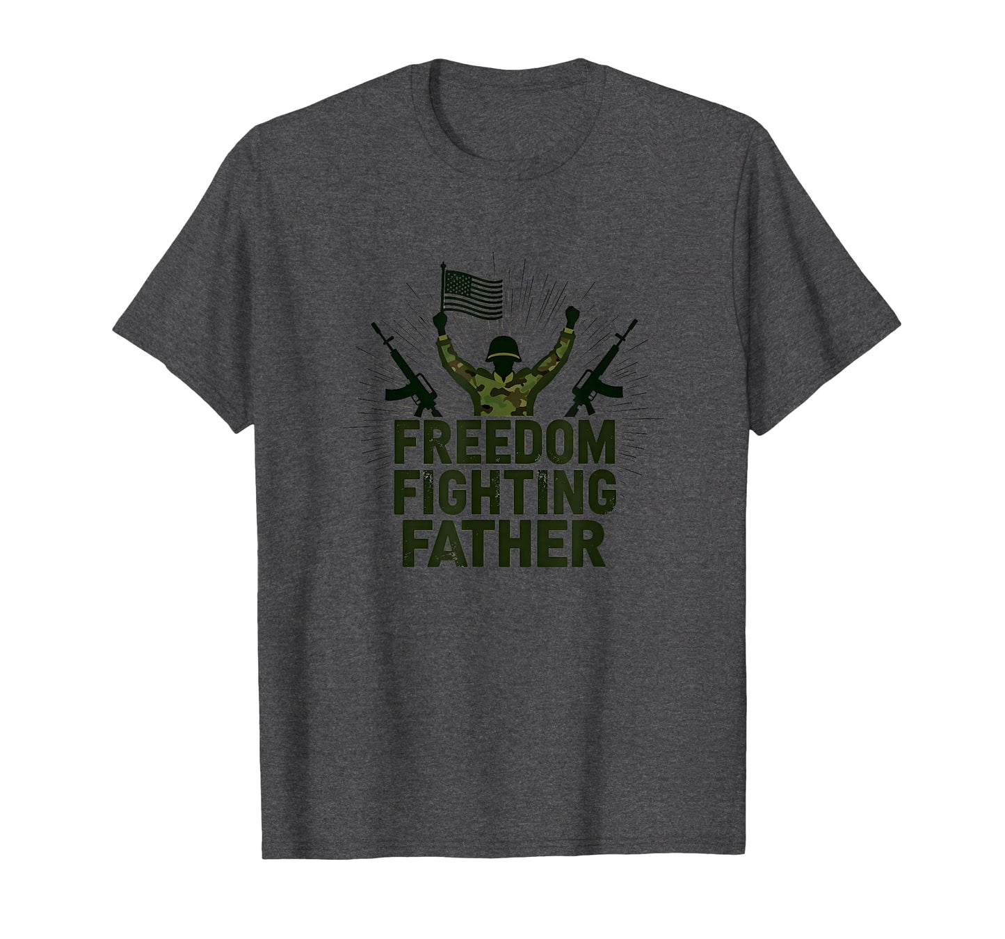 Army Dad Freedom Fighting Father Patriotic T-Shirt - Trendy Graphic Unisex - T-Shirt, Sweatshirt, Hoodie